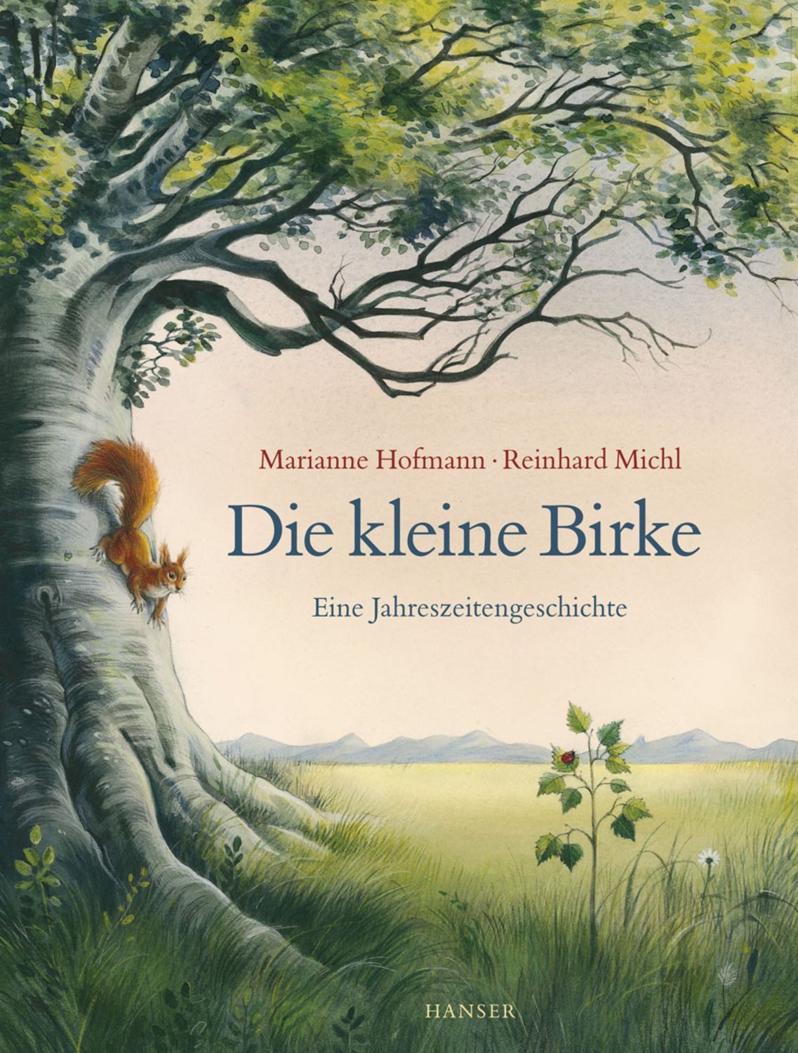 Die kleine Birke / Marianne Hofmann, Reinhard Michl