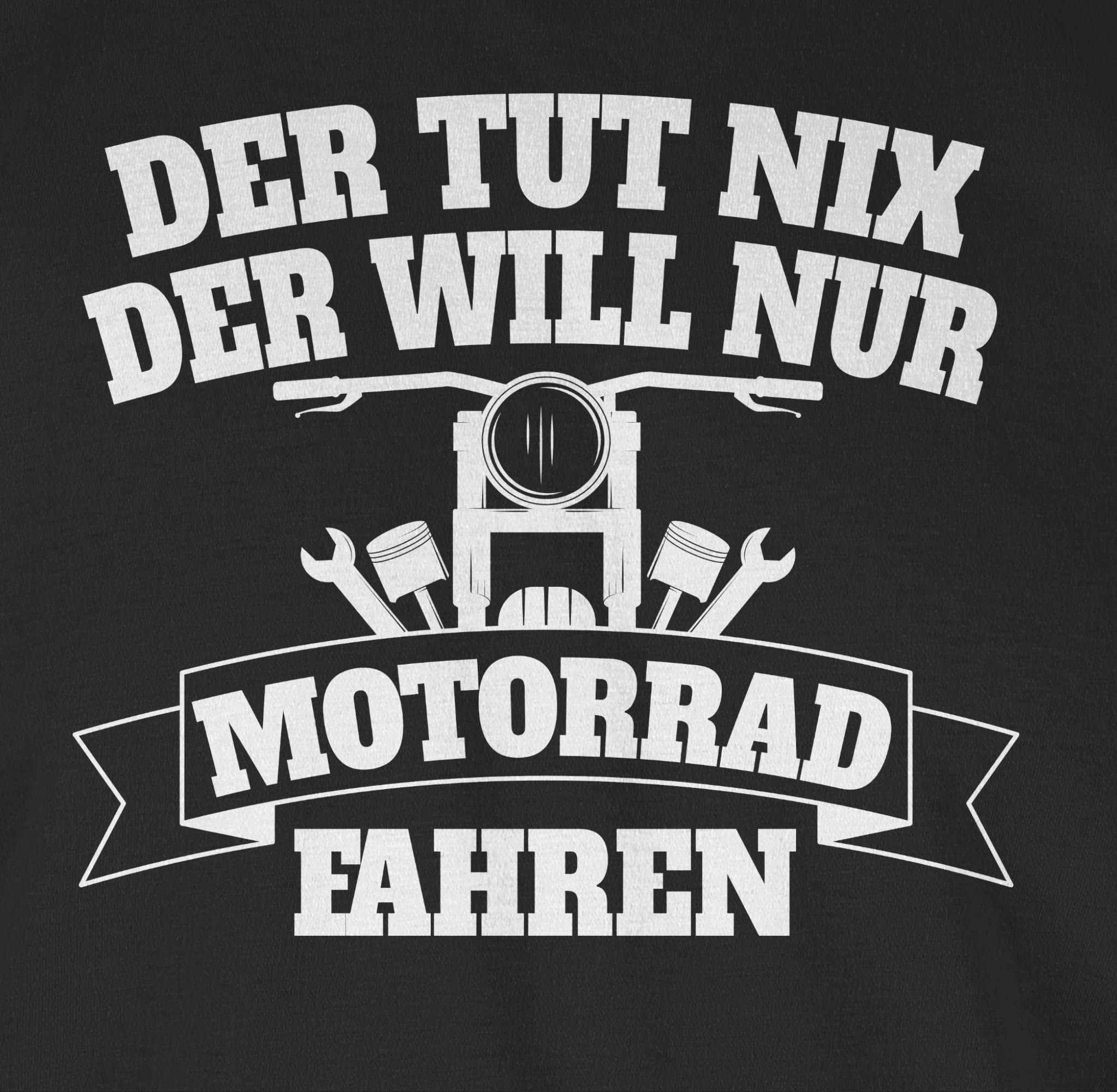Shirtracer T-Shirt Der tut Biker Motorrad Schwarz nix fahren will nur der Motorrad 1
