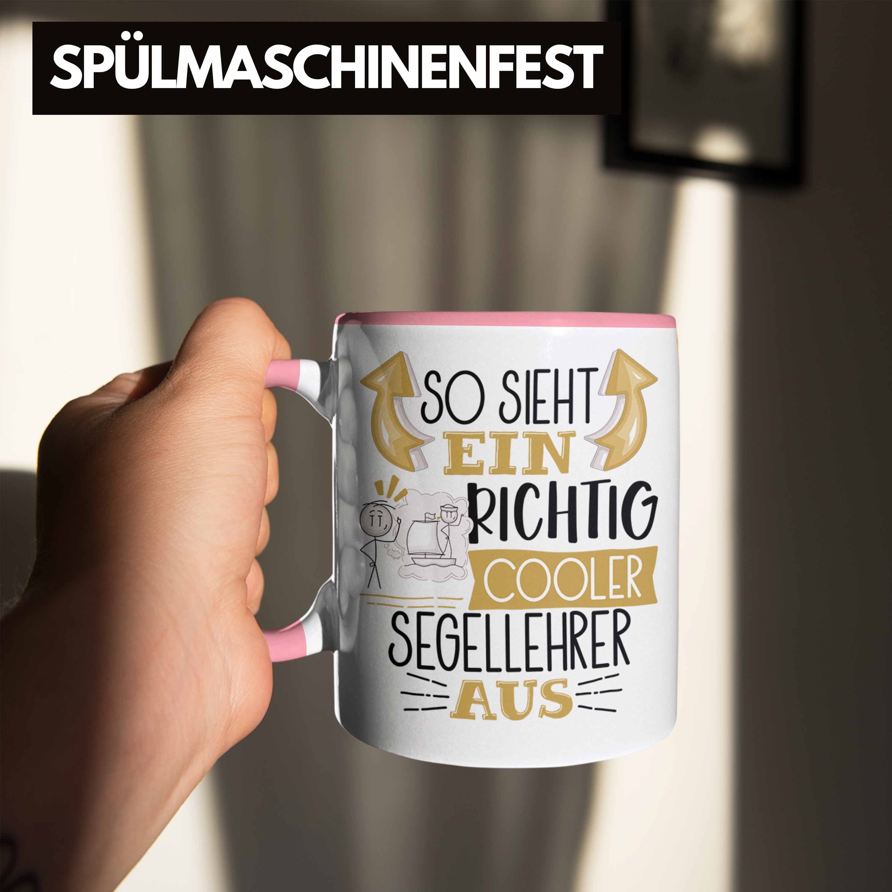 Rosa Segelle Aus Cooler Tasse Ein Richtig So Sieht Geschenk Tasse für Segellehrer Trendation