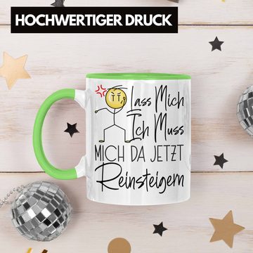 Trendation Tasse Lass Mich Ich Muss Mich Da Jetzt Reinsteigern Tasse Geschenke Beste Fr