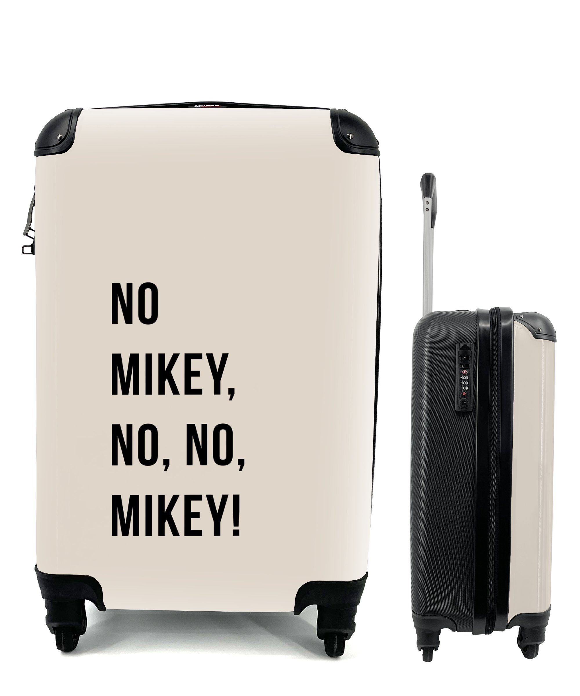 Handgepäckkoffer mit für Ferien, - Zitate Reisetasche nein, rollen, 4 Rollen, - Handgepäck Reisekoffer Beige, Trolley, Nein Mikey, Mikey! nein, MuchoWow
