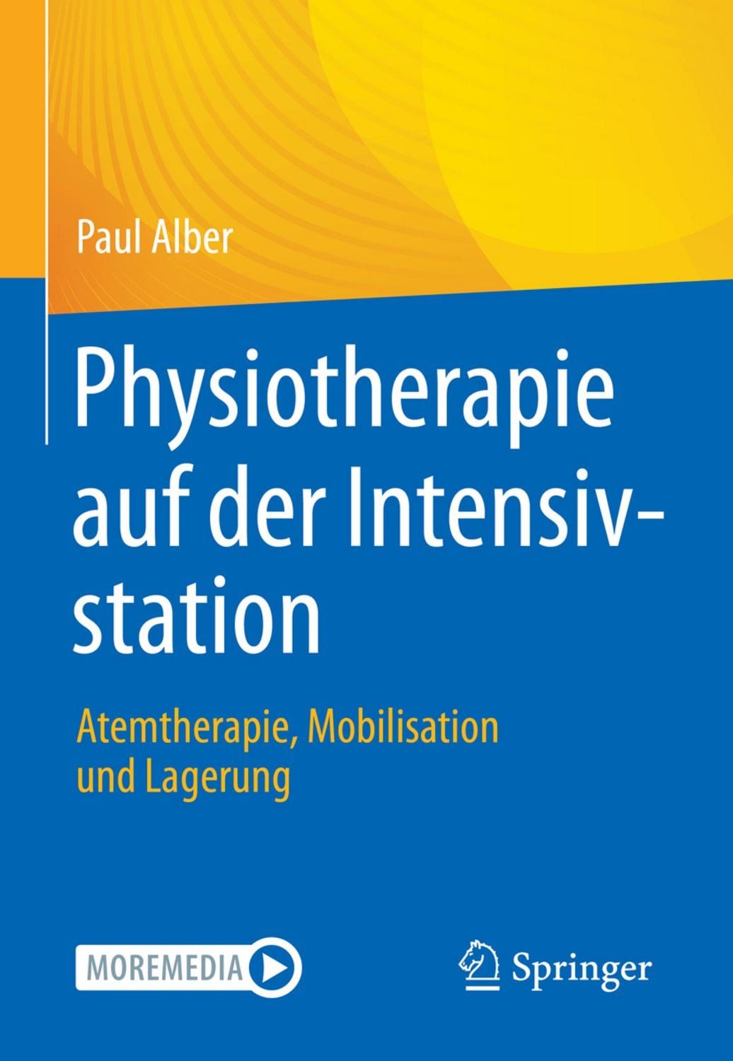 Physiotherapie auf der Intensivstation / Paul Alber