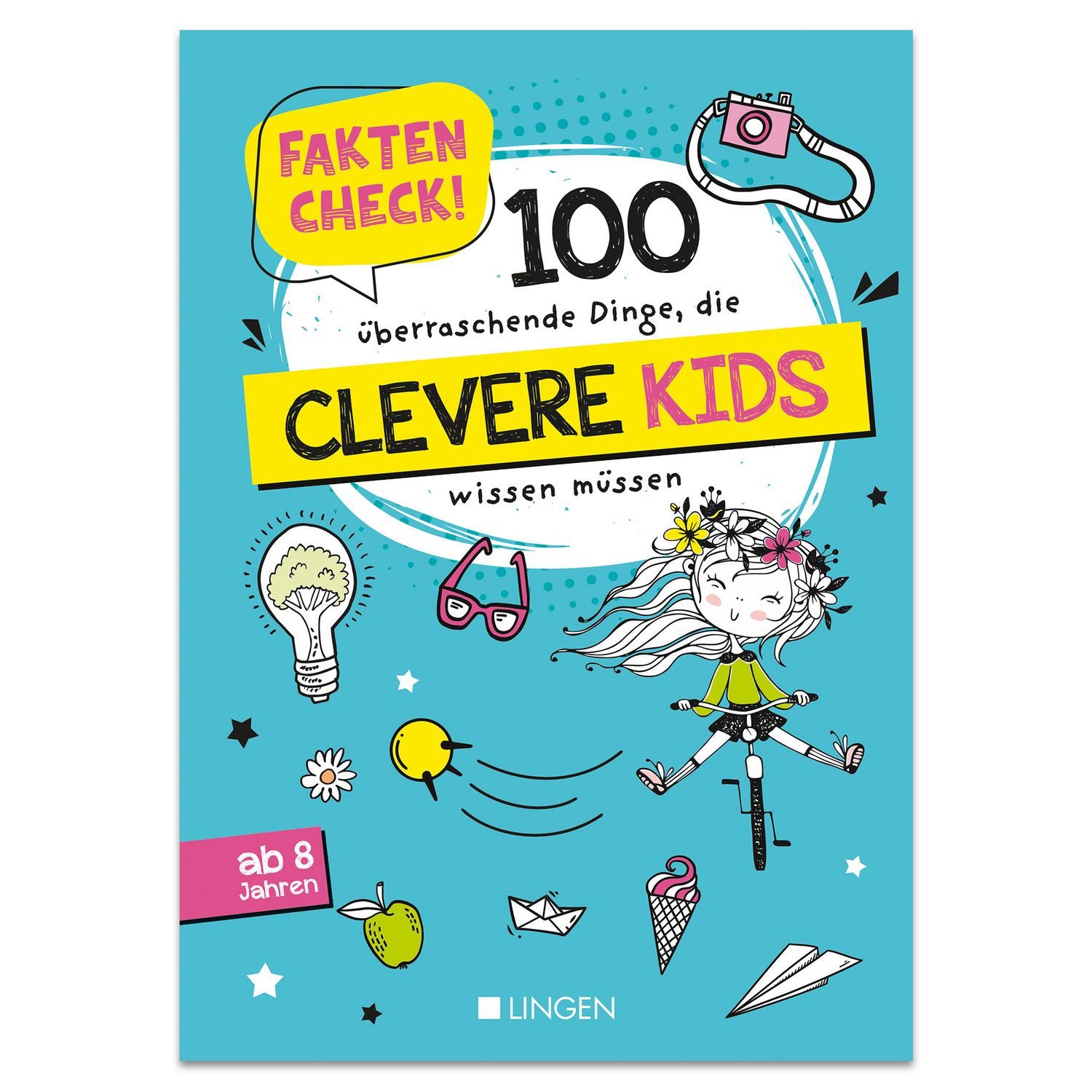Faktencheck! 100 überraschende Dinge, die clevere Kids wissen müssen / Holger Vonholt