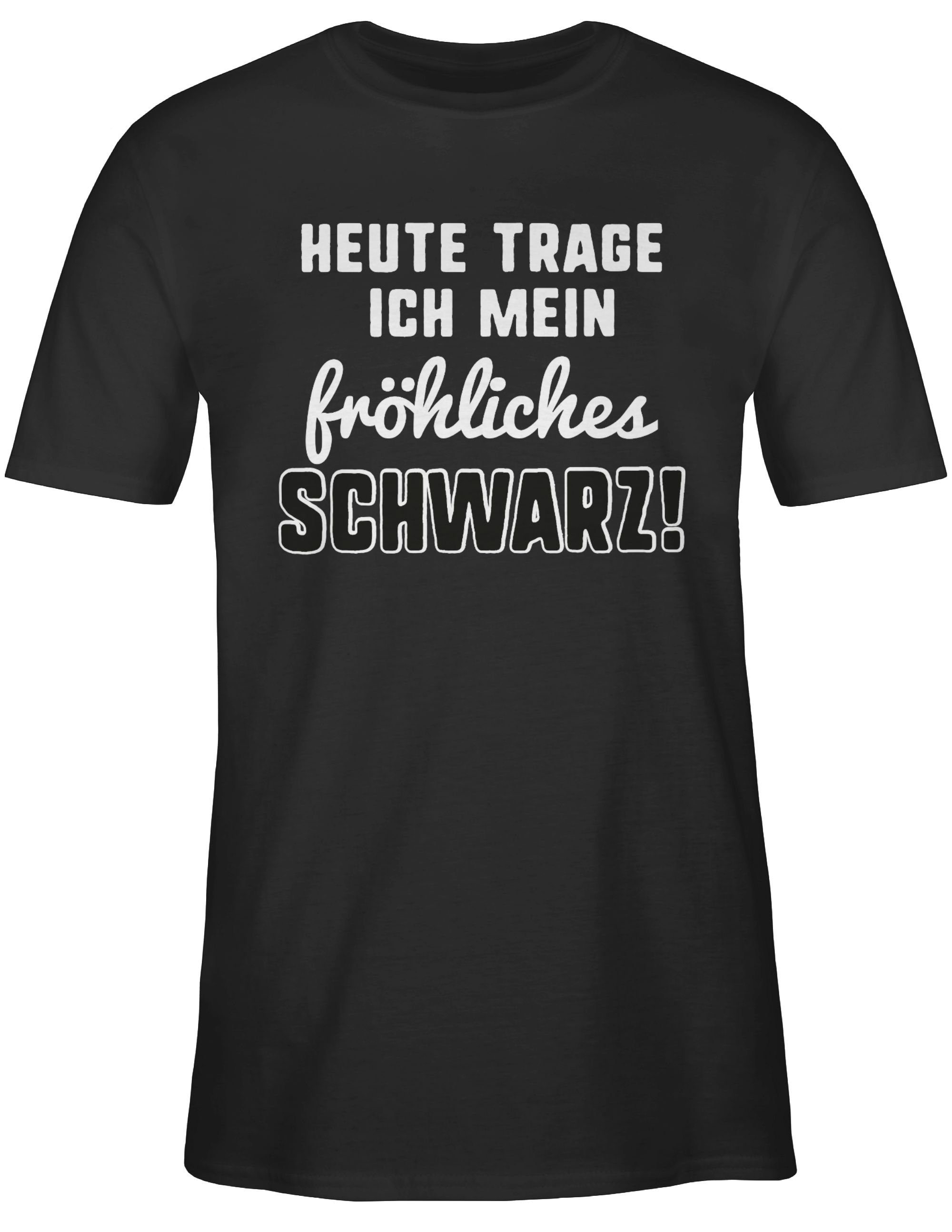 Shirtracer T-Shirt Statement Schwarz! 1 mein ich Sprüche mit trage Heute fröhliches Spruch Schwarz