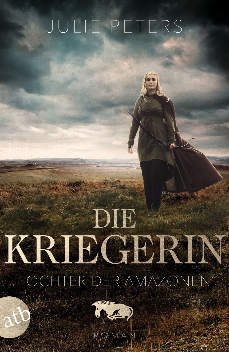 Die Kriegerin – Tochter der Amazonen / Julie Peters, Roman