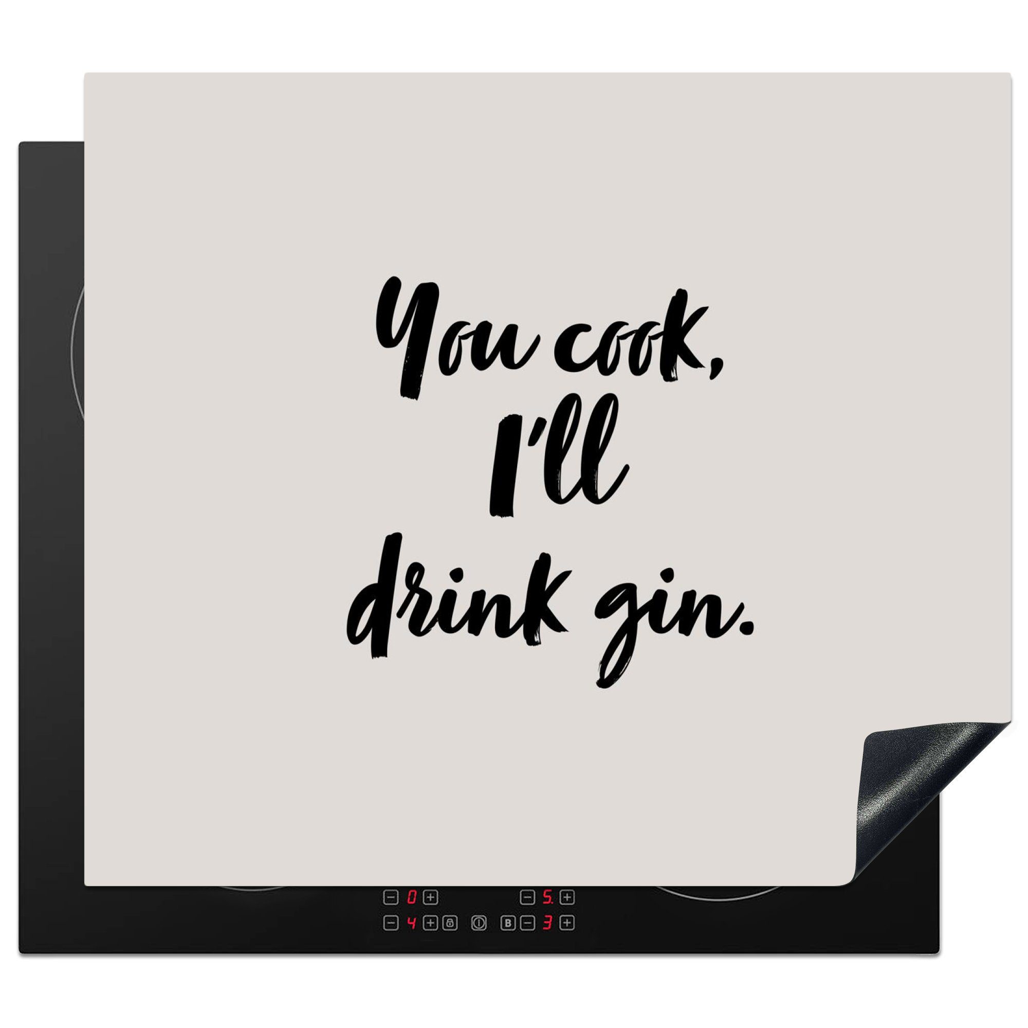 MuchoWow Herdblende-/Abdeckplatte Du kochst, ich trinke Gin - Zitate - Sprichwörter - Gin, Vinyl, (1 tlg), 57x51 cm, Induktionsschutz, Induktionskochfeld, Ceranfeldabdeckung