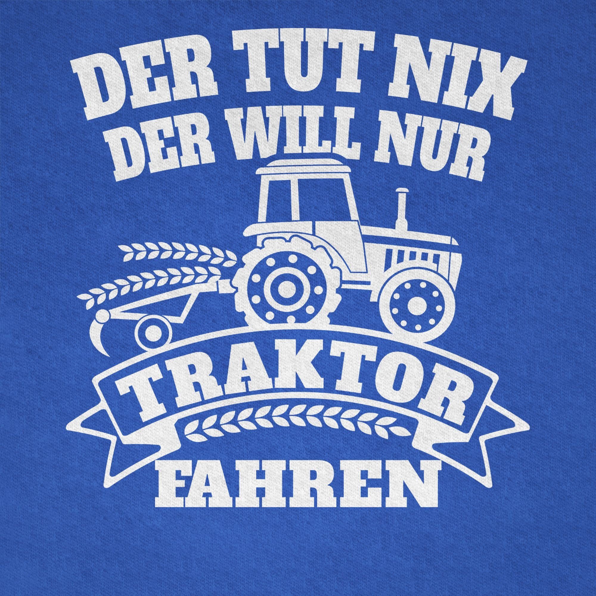 Shirtracer T-Shirt Der tut der Traktor Traktor Royalblau fahren will nix 1 nur