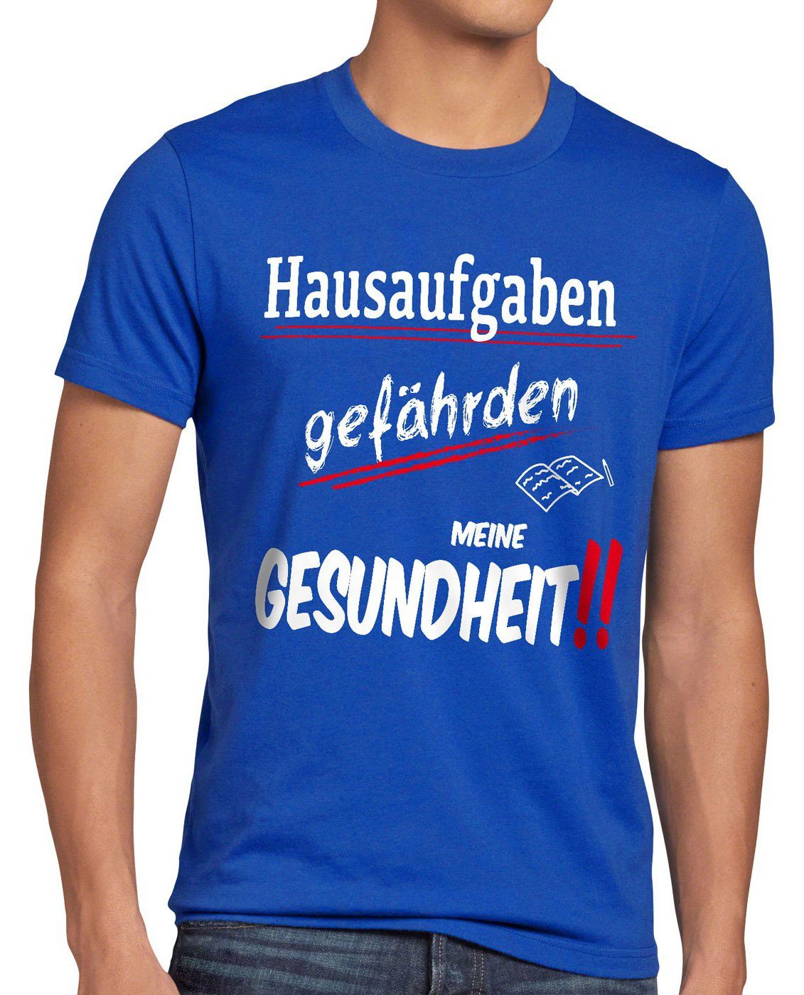 style3 Print-Shirt Herren T-Shirt Hausaufgaben gefährden Gesundheit Sprüche Fun schule schüler uni blau