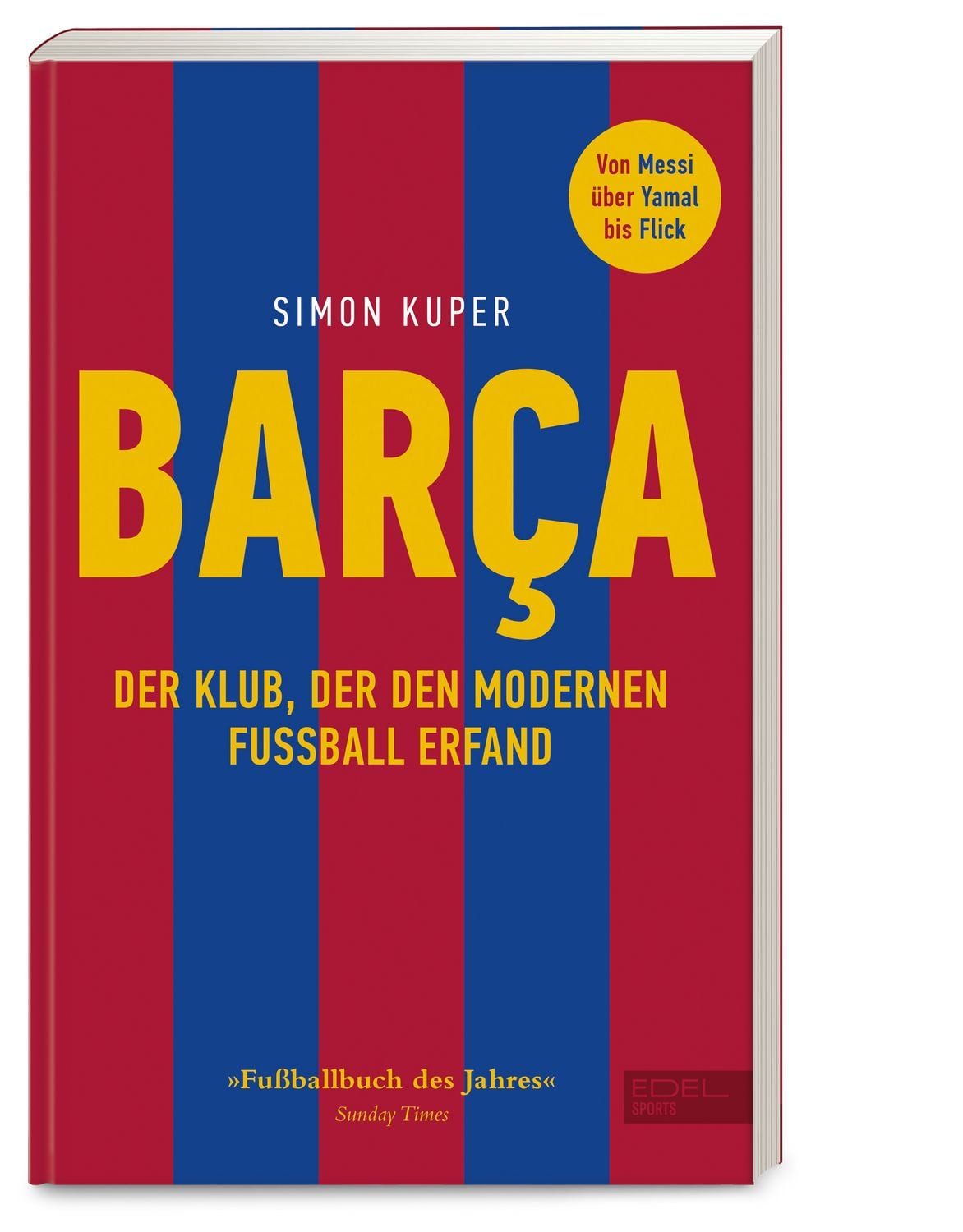 BARCA. Der Klub, der den modernen Fußball erfand Die Geschichte des FC / Simon Kuper, Die Geschichte des FC Barcelona. Von Messi über Yamal bis Flick