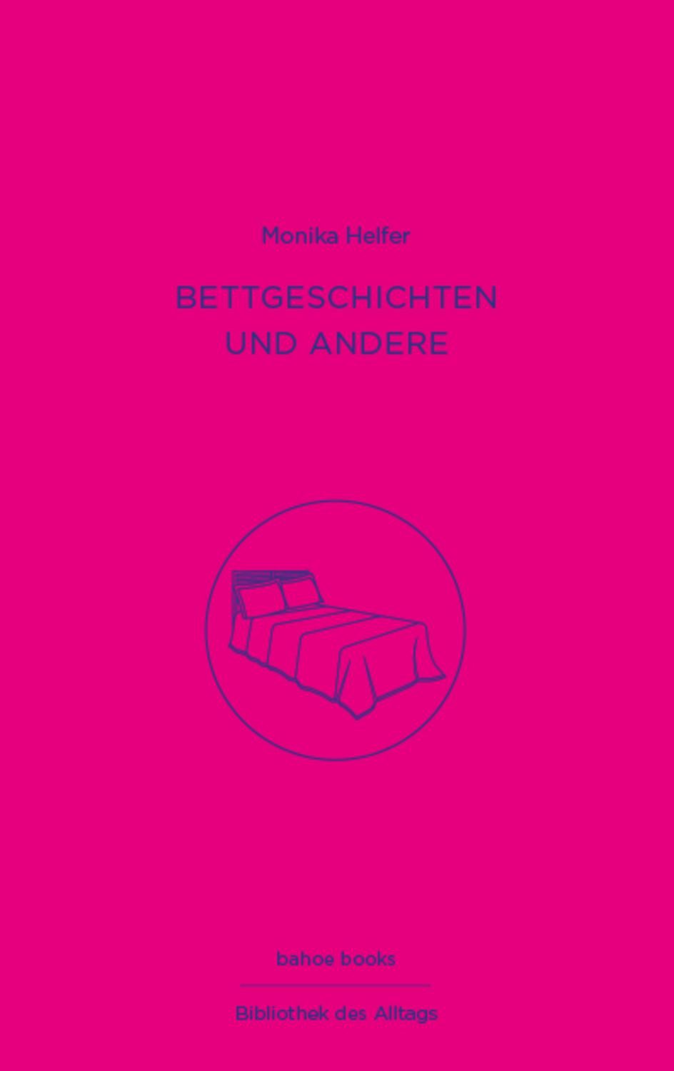 Bettgeschichten und andere / Monika Helfer