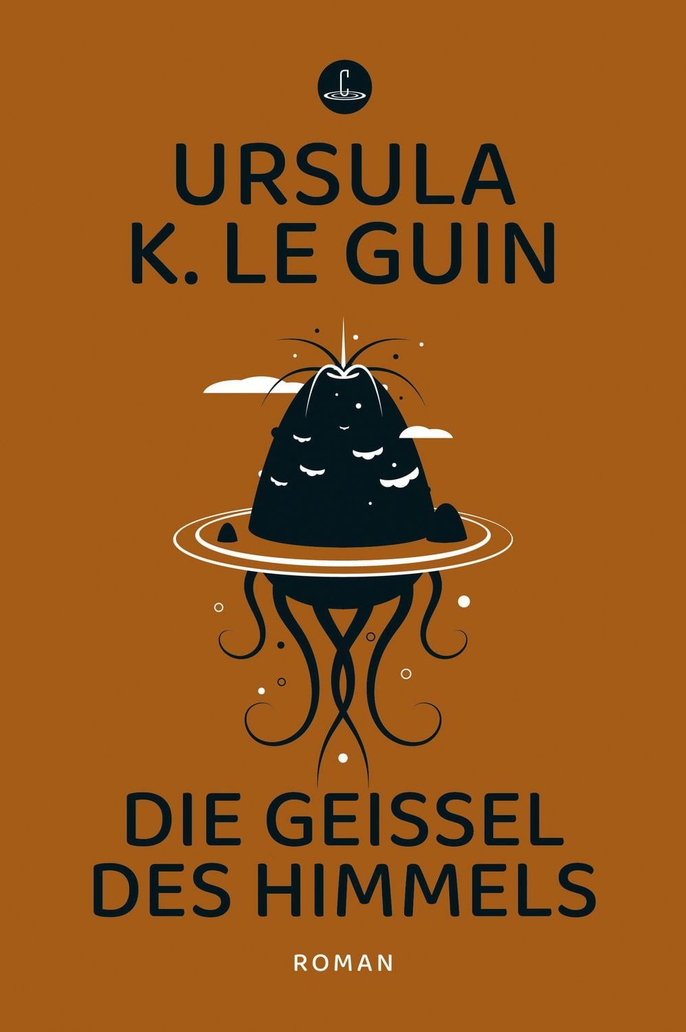 Die Geißel des Himmels / Ursula K. Le Guin, Roman