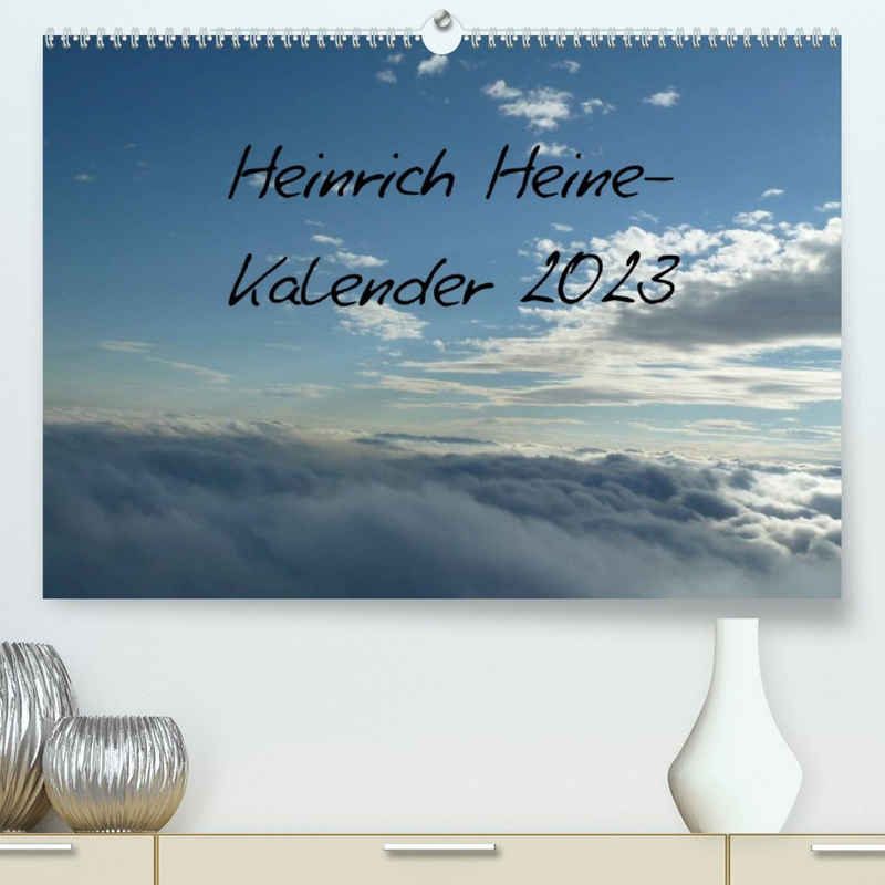CALVENDO Wandkalender Heine-Kalender Kalender (Premium, hochwertiger DIN A2 Wandkalender 2023, Kunstdruck in Hochglanz)