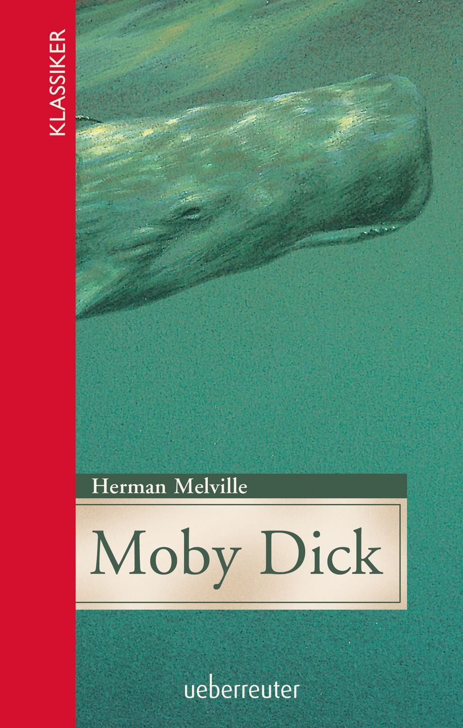Moby Dick (Klassiker der Weltliteratur in gekürzter Fassung, Bd) / Herman Melville