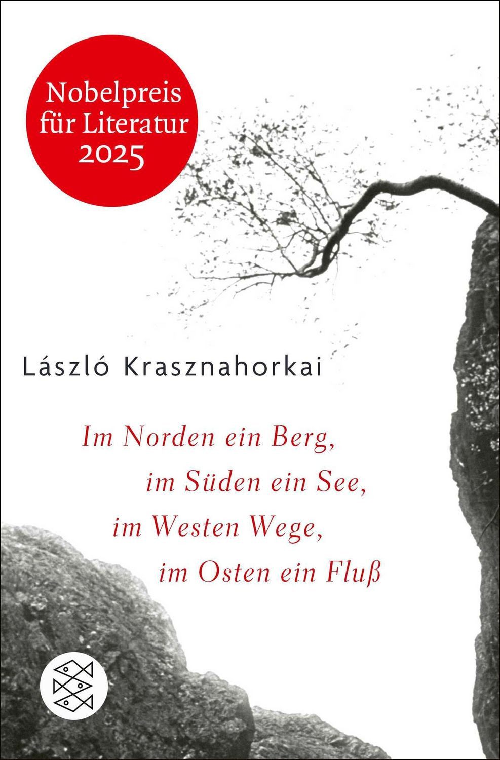 Im Norden ein Berg, im Süden ein See, im Westen Wege, im Osten ein Flu / László Krasznahorkai, Nobelpreis für Literatur