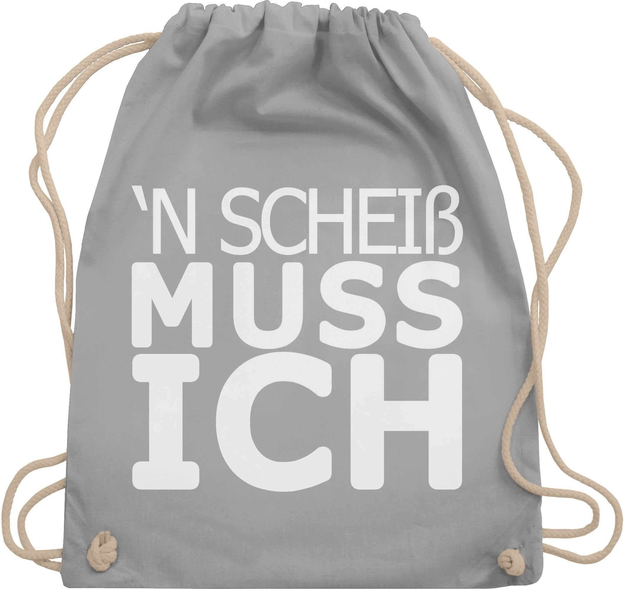 Shirtracer Turnbeutel 'N Scheiß muss ich, Sprüche Statement