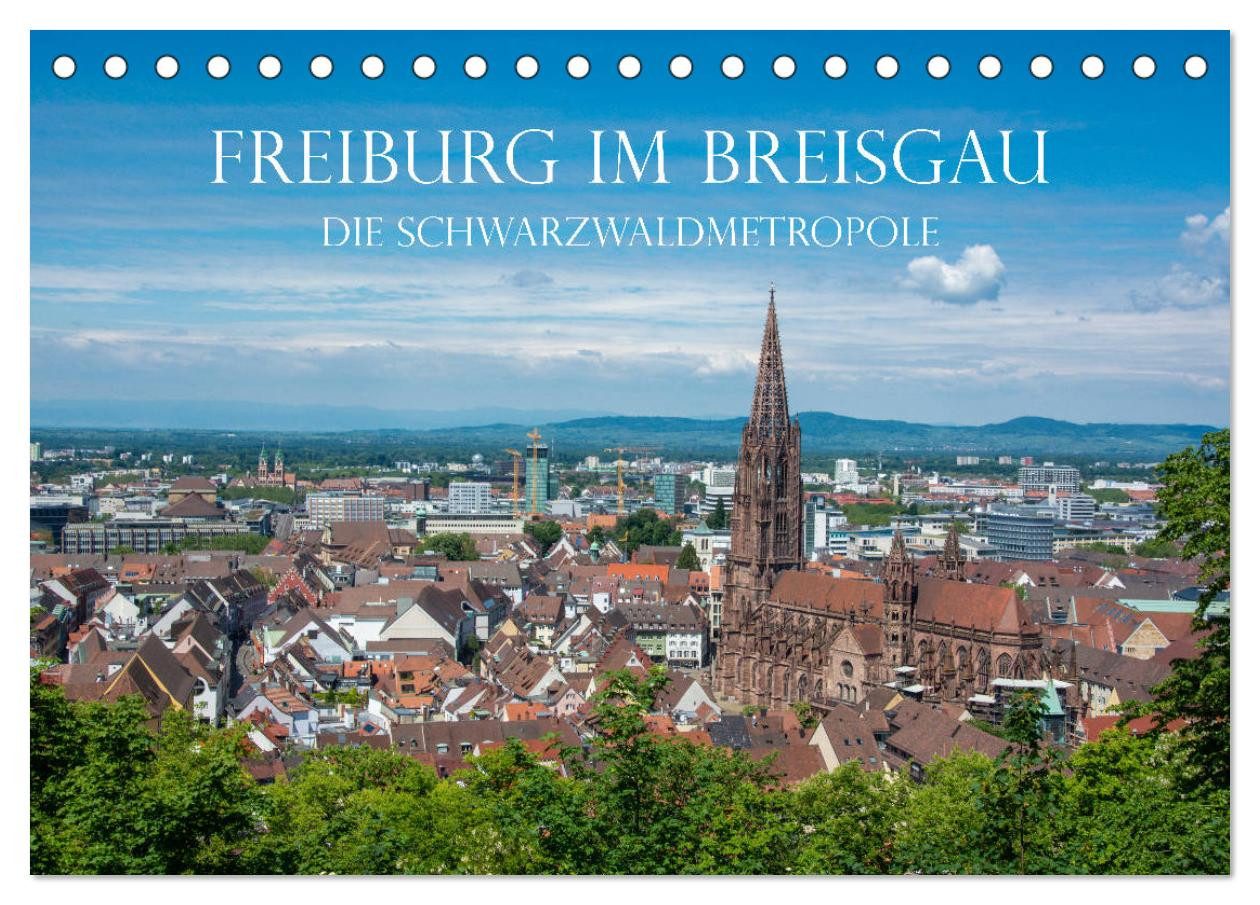 CALVENDO Wandkalender Freiburg im Breisgau - Die Schwarzwaldmetropole (Tischkalender 2026 DI