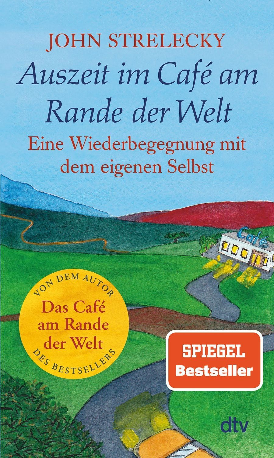 Auszeit im Café am Rande der Welt / John Strelecky