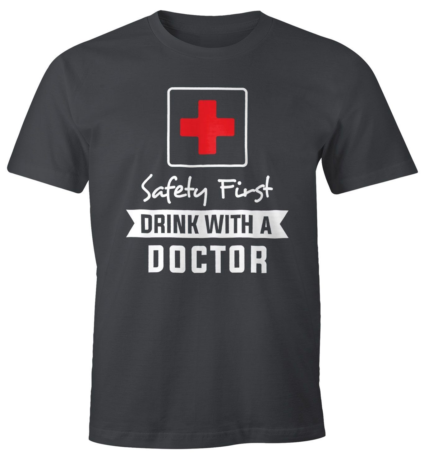 grau Print Herren mit Fun-Shirt MoonWorks Moonworks® Safety First a with doctor drink Party-Shirt T-Shirt Print-Shirt