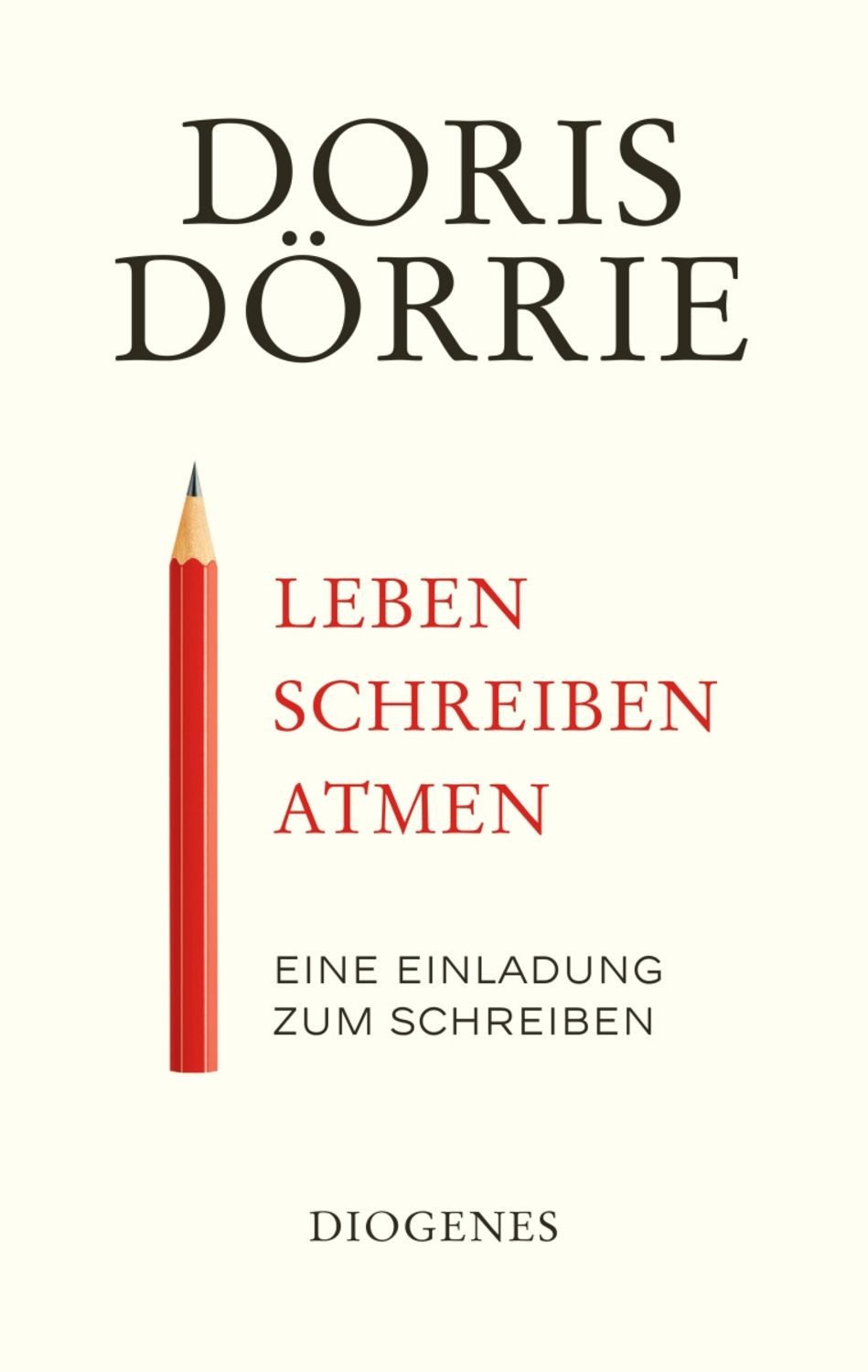 Leben, schreiben, atmen / Doris Dörrie