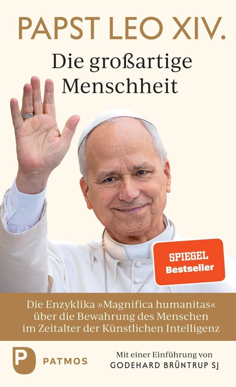Magnifica humanitas: Die großartige Menschheit / Papst Leo XIV., Die Enzyklika ""Magnifica humanitas"" über die Bewahrung des Menschen im Zeitalter der Künstlichen Intelligenz. Mit einer Einführung von Godehard Brüntrup SJ