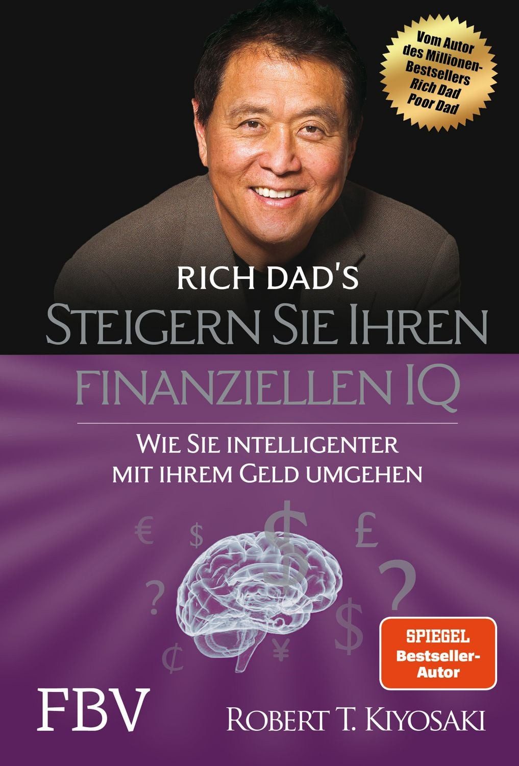 Steigern Sie Ihren finanziellen IQ / Robert Kiyosaki