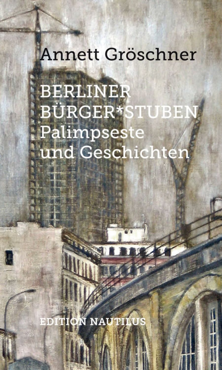 Berliner Bürger*stuben / Annett Gröschner