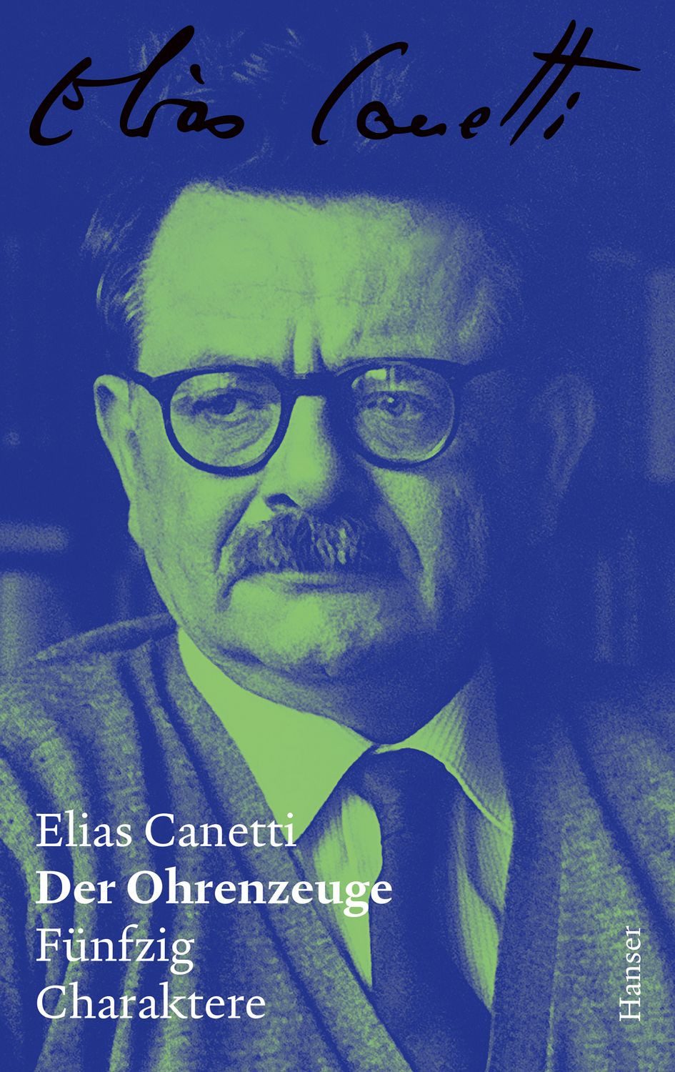 Der Ohrenzeuge – Zürcher Ausgabe, Band 4 / Elias Canetti