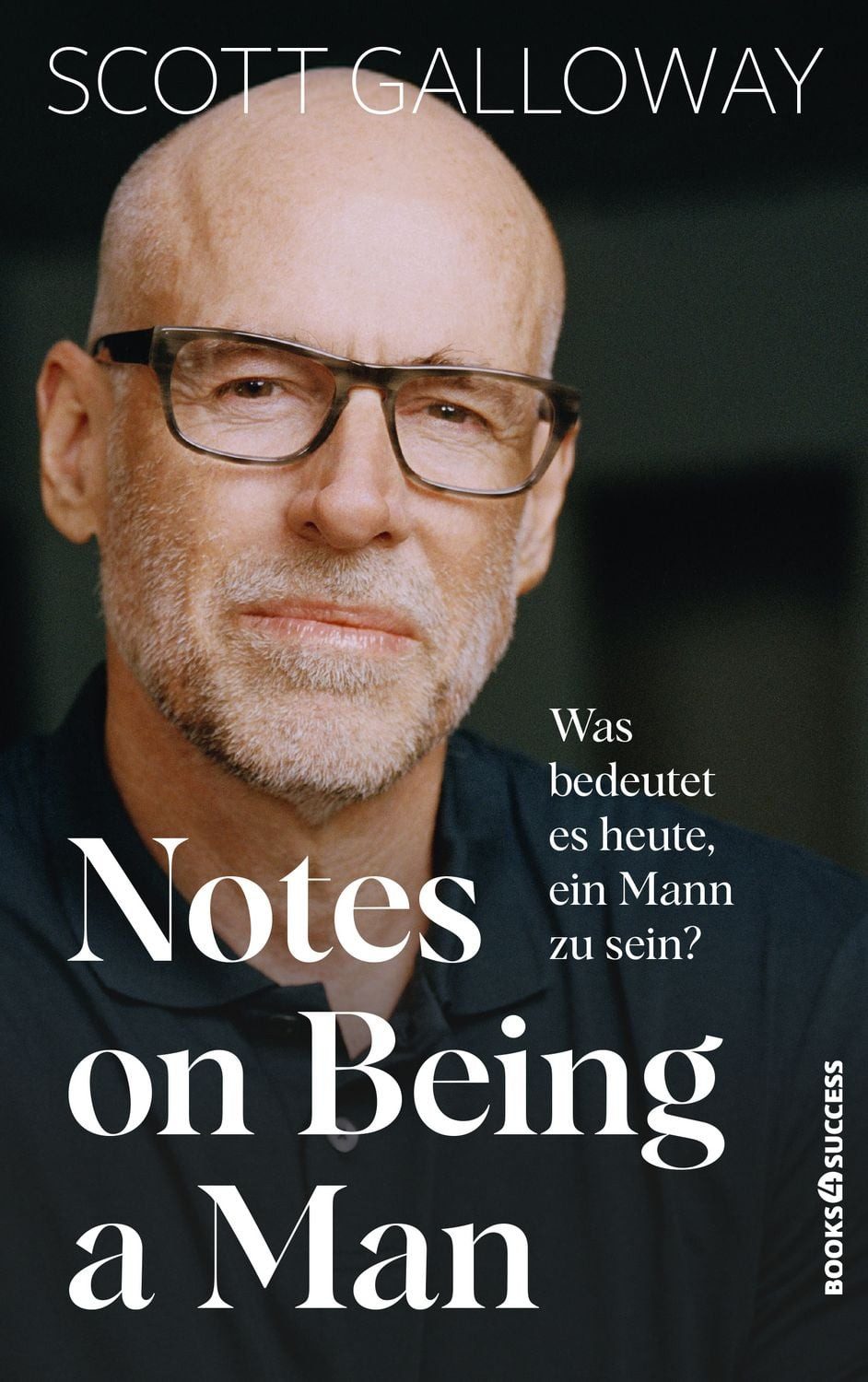 Notes on Being a Man / Scott Galloway