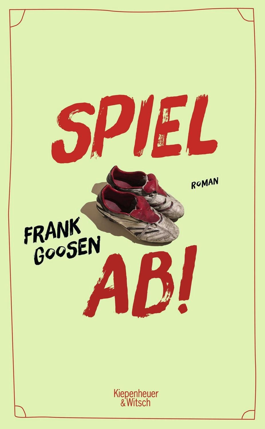 Spiel ab! / Frank Goosen