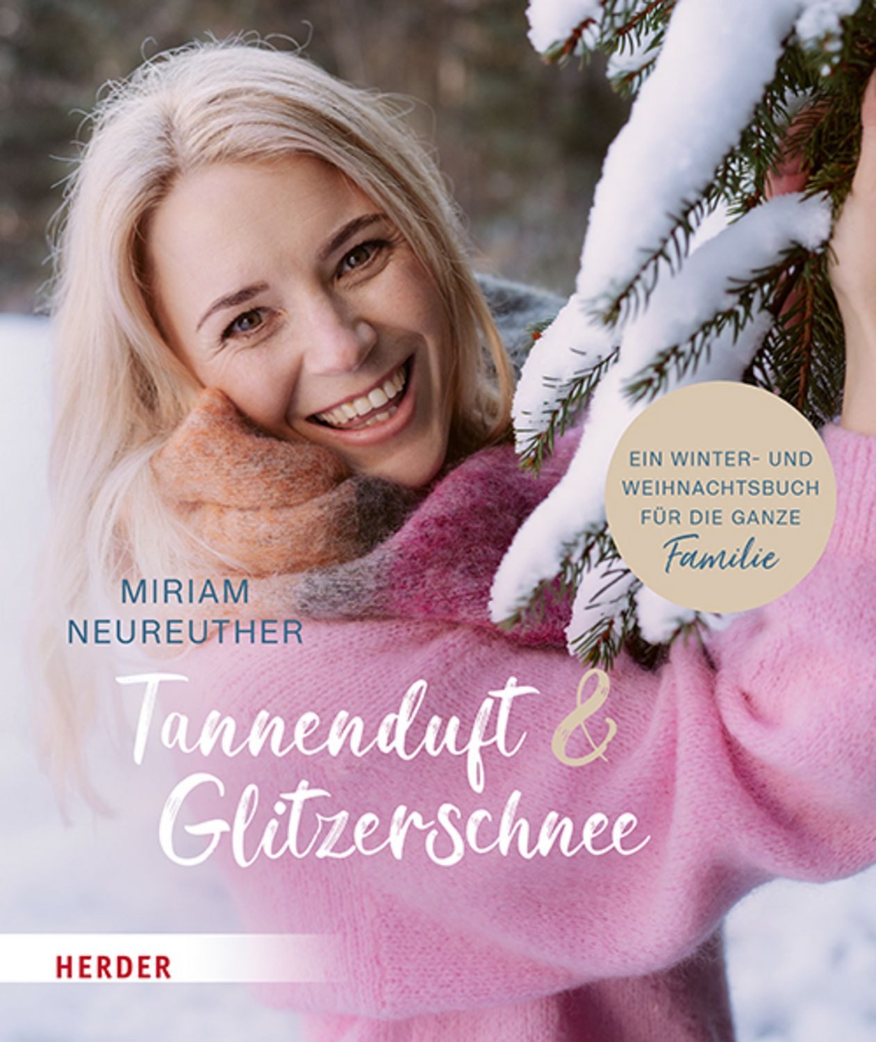 Tannenduft und Glitzerschnee. Ein Winter- und Weihnachtsbuch für die g / Miriam Neureuther