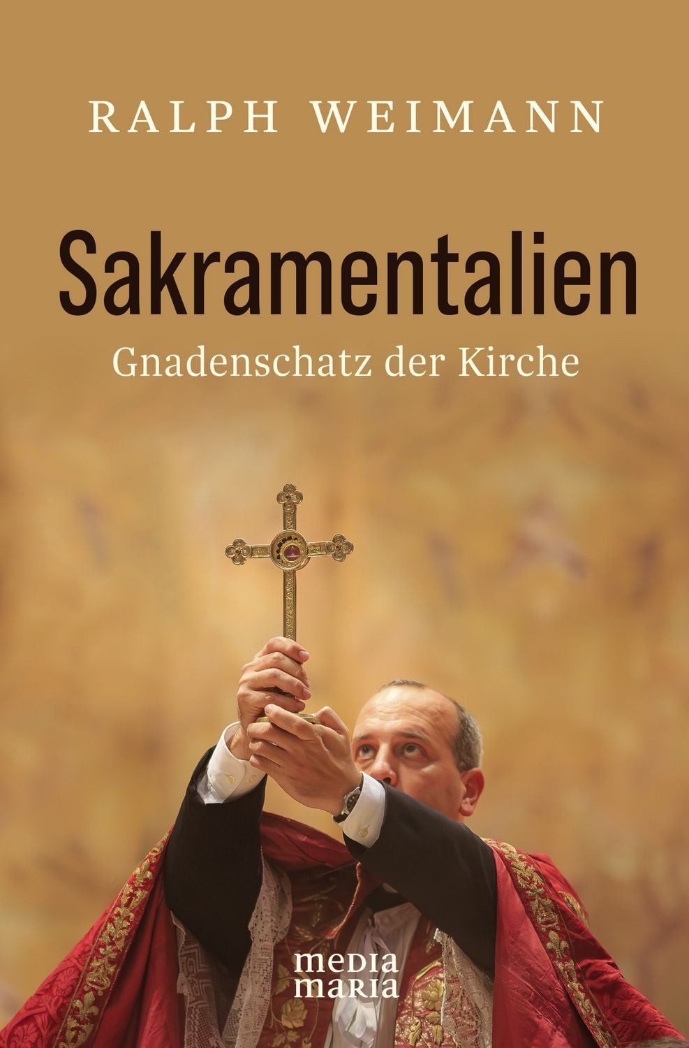 Sakramentalien / Ralph Weimann