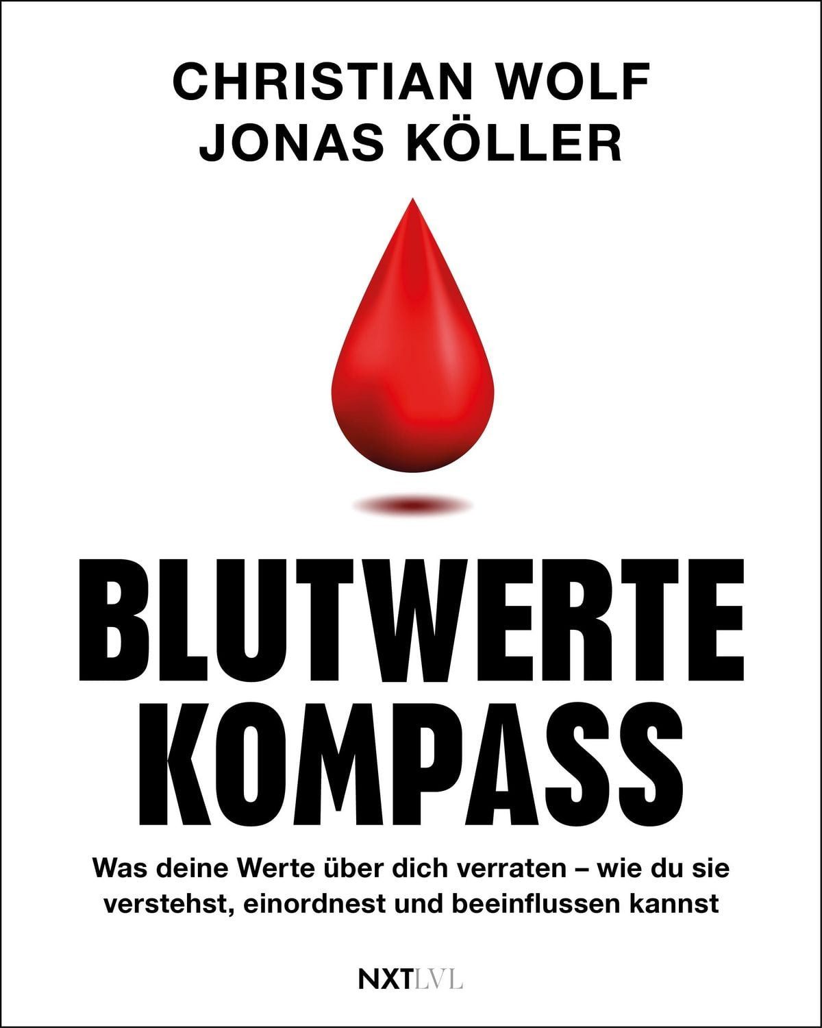 Blutwerte-Kompass / Christian Wolf, Jonas Köller
