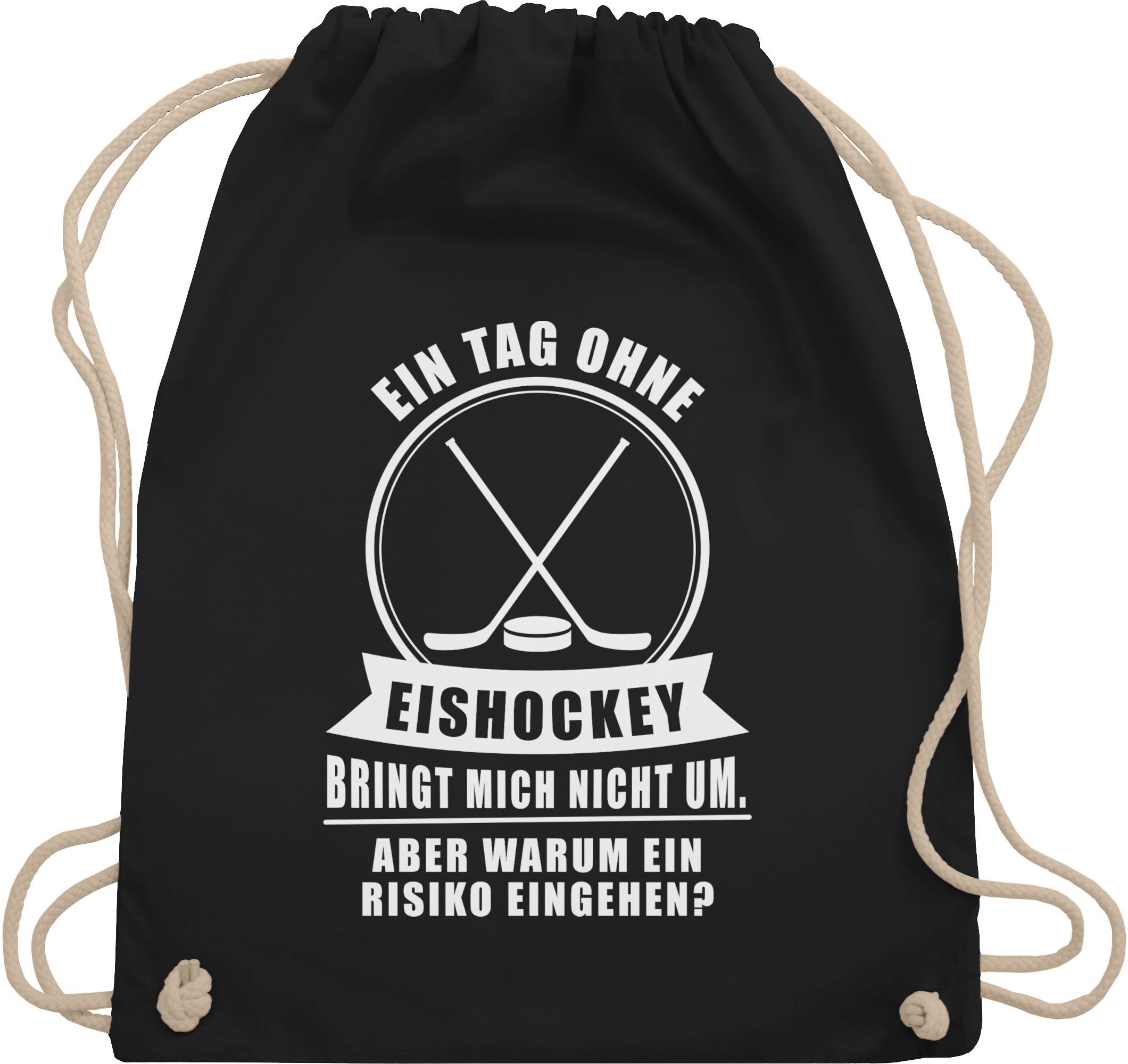 Shirtracer Turnbeutel Ein Tag ohne Eishockey bringt mich nicht um, Eishockey