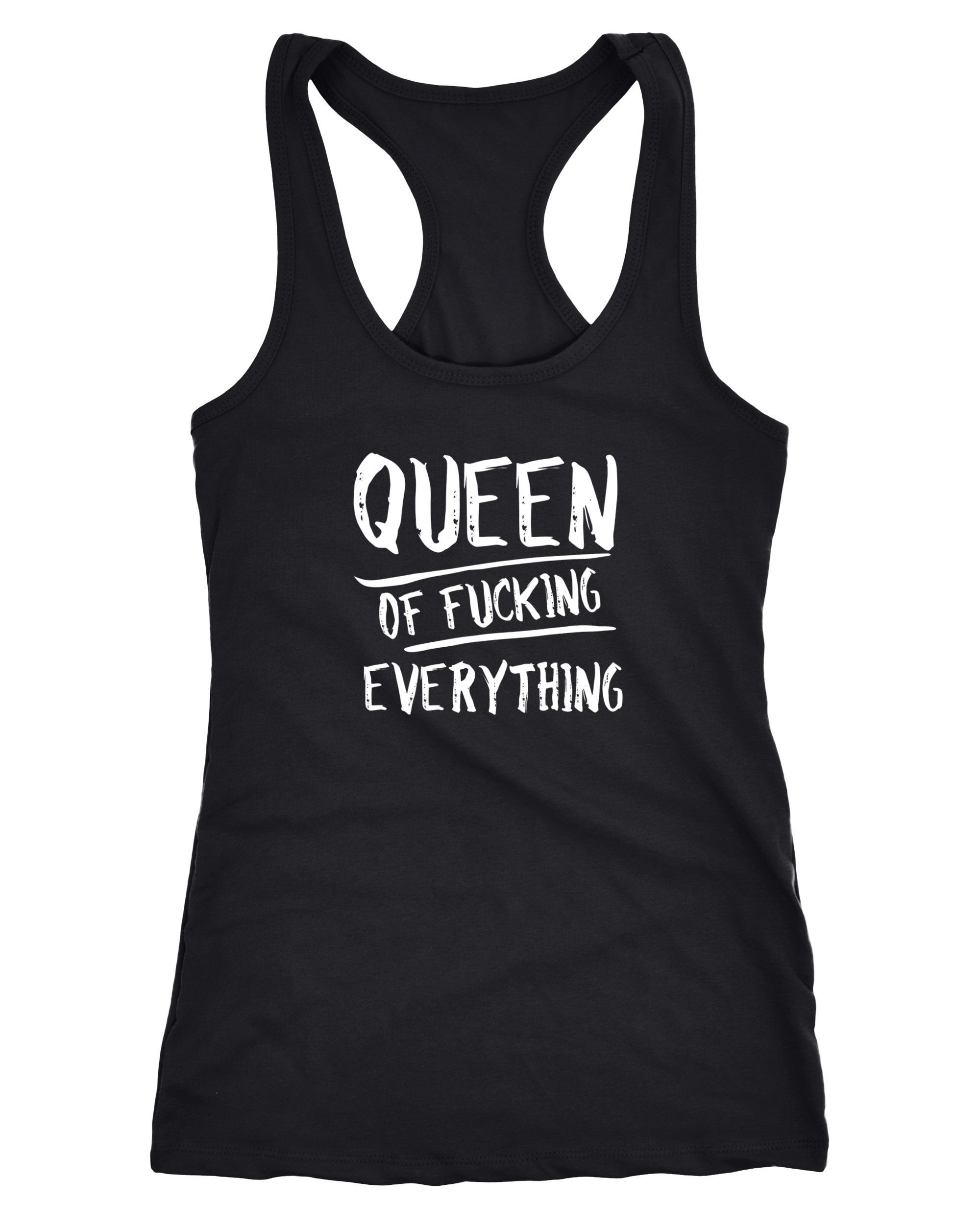 Tanktop Damen Tanktop mit Spruch Queen of Fucking Everything Racerback Tank