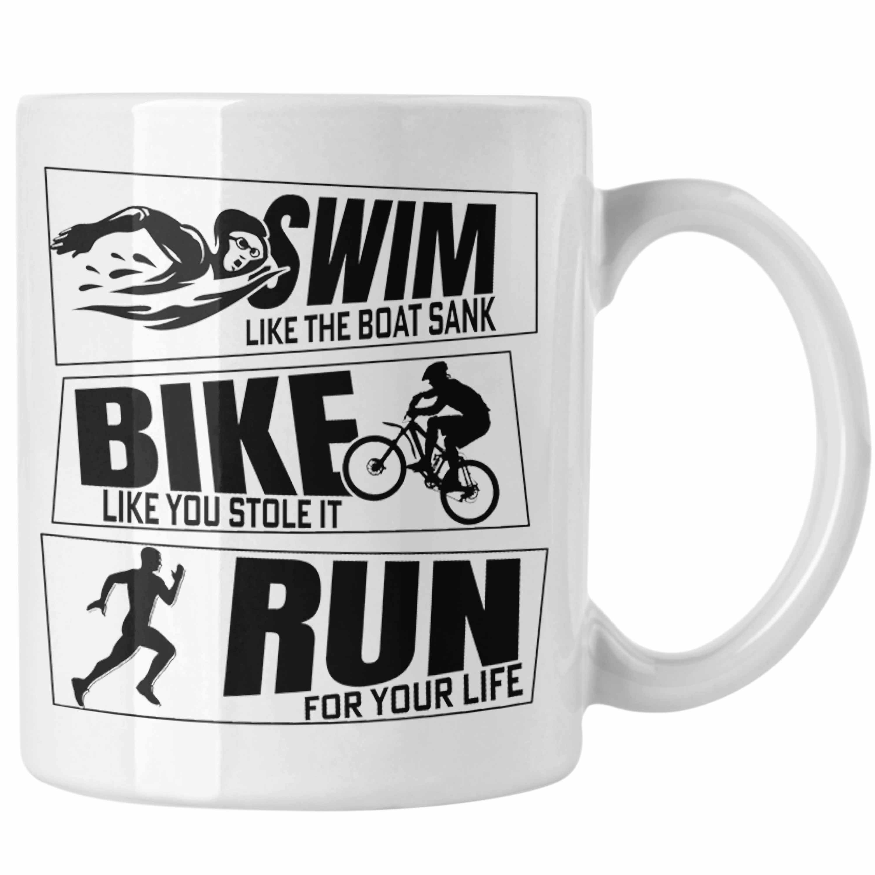 Trendation Tasse Triathlon Tasse Geschenk Spruch für Swim Bike Run Geschenkidee Sportl Weiss
