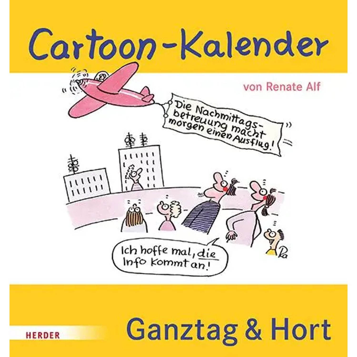 HERDER Verlag Wandkalender Cartoon-Kalender: Ganztag & Hort. Der immerwährende Kalender für...