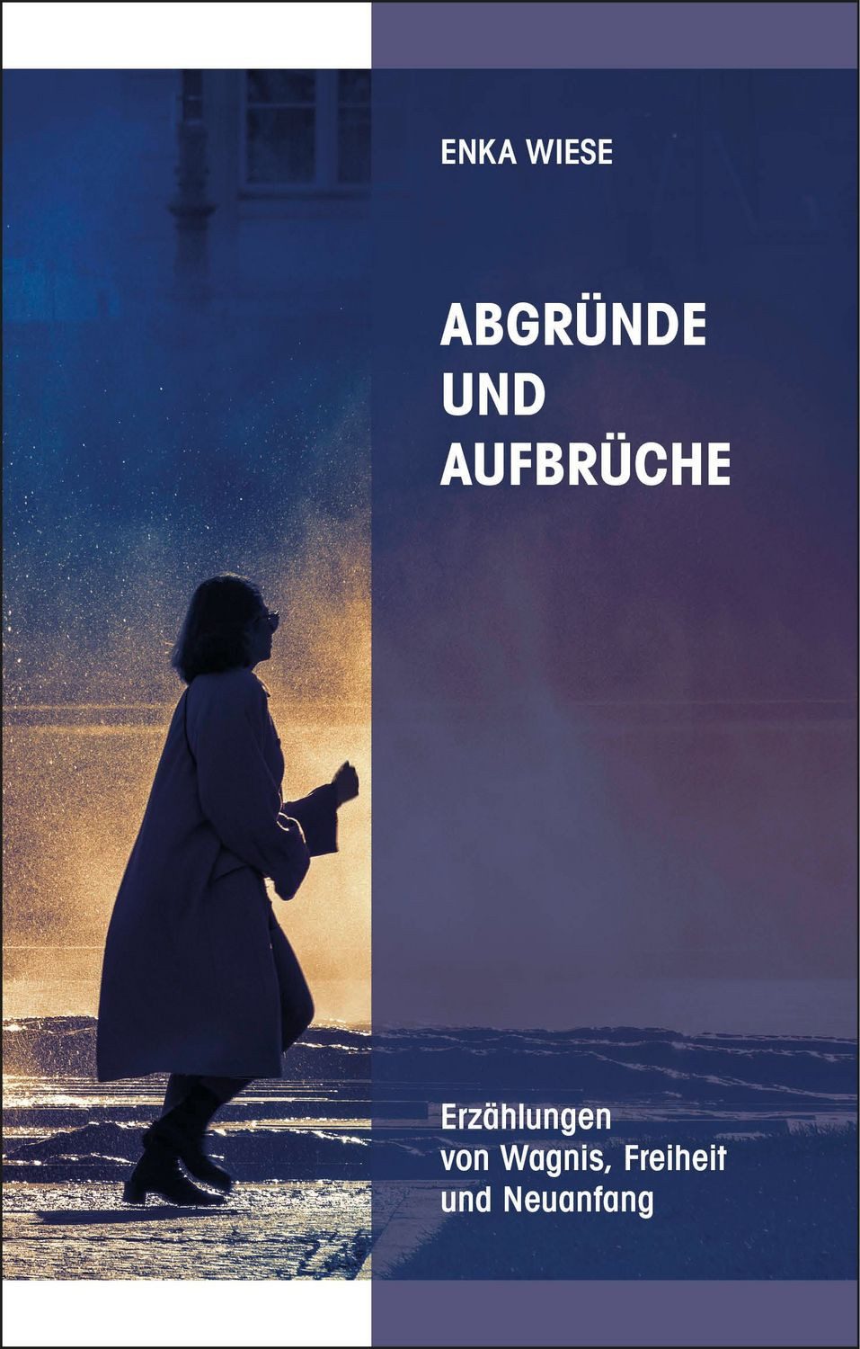 Abgründe und Aufbrüche / Enka Wiese