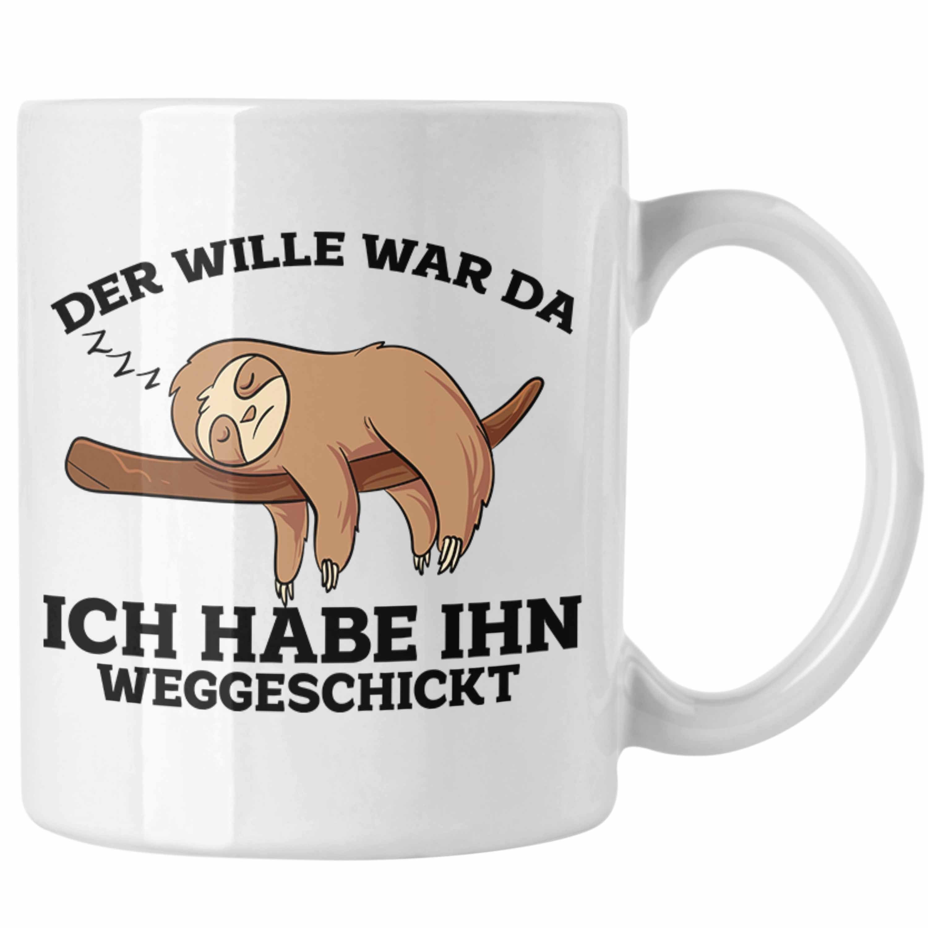 Trendation Tasse Lustige Tasse mit Faultier "Der Will War Da" Spruch Weiss