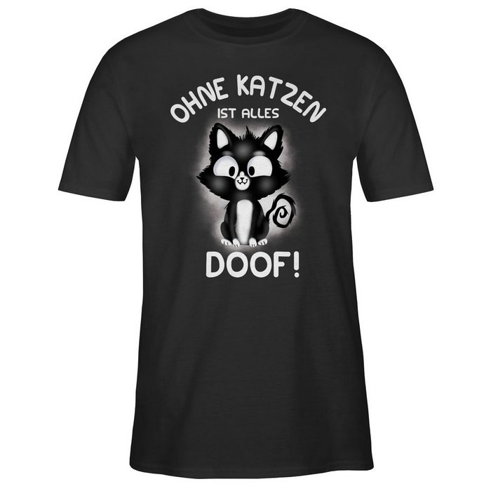 Shirtracer T-Shirt Ohne Katzen ist alles doof! - Katzenbesitzer Geschenk - Herren Premium T-Shirt herren tshirt - ohne katzen ist alles doof - katzenbesitzer