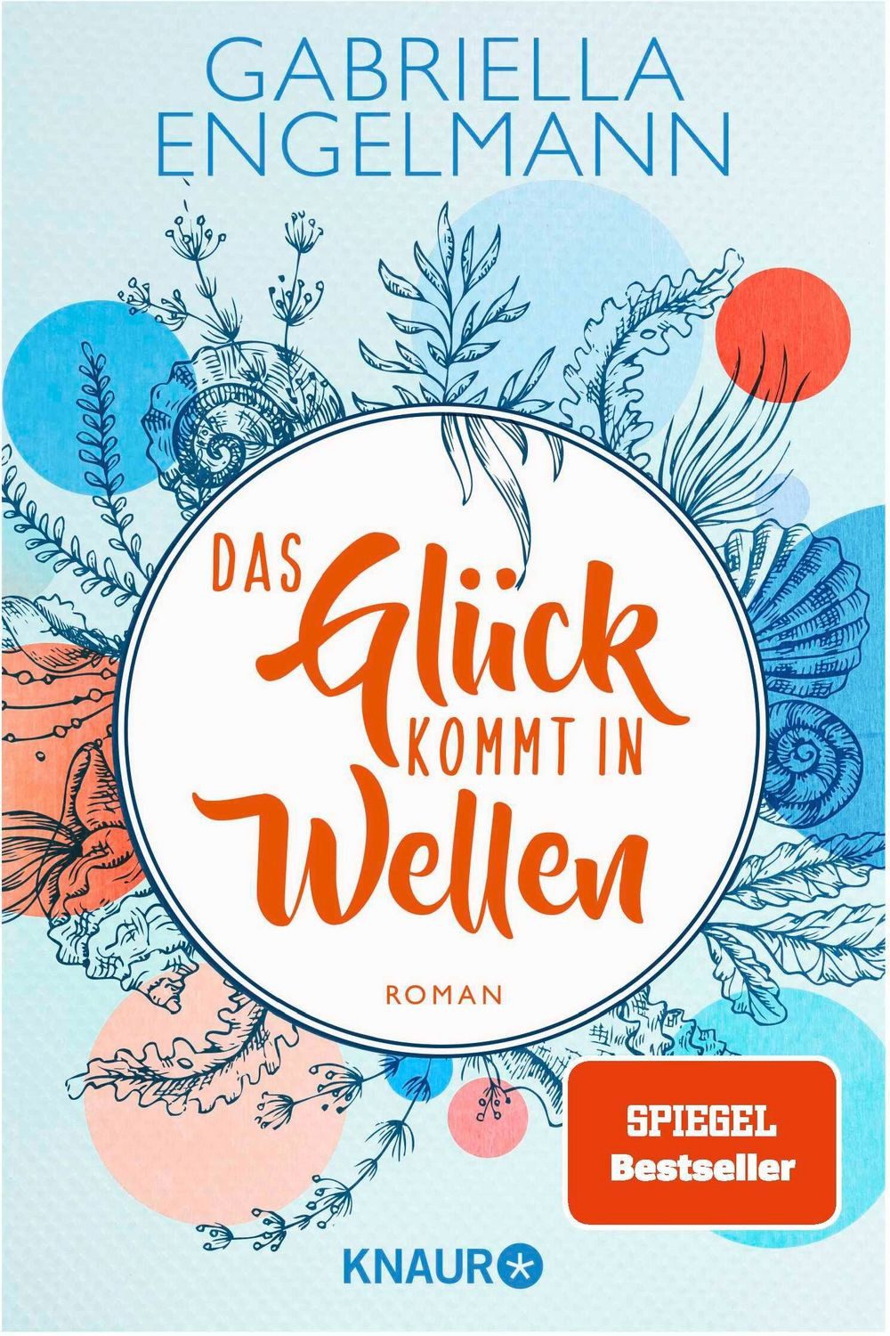 Das Glück kommt in Wellen / Gabriella Engelmann, SPIEGEL-Bestseller