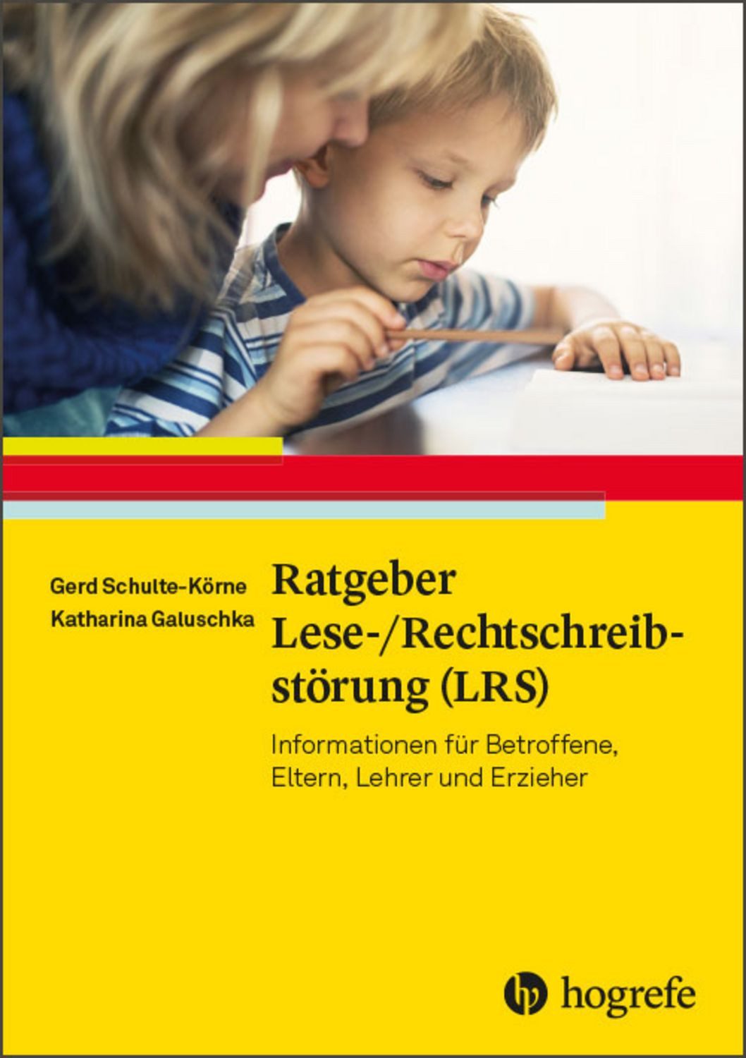 Ratgeber Lese-/Rechtschreibstörung (LRS) / Gerd Schulte-Körne, Katharina Galuschka