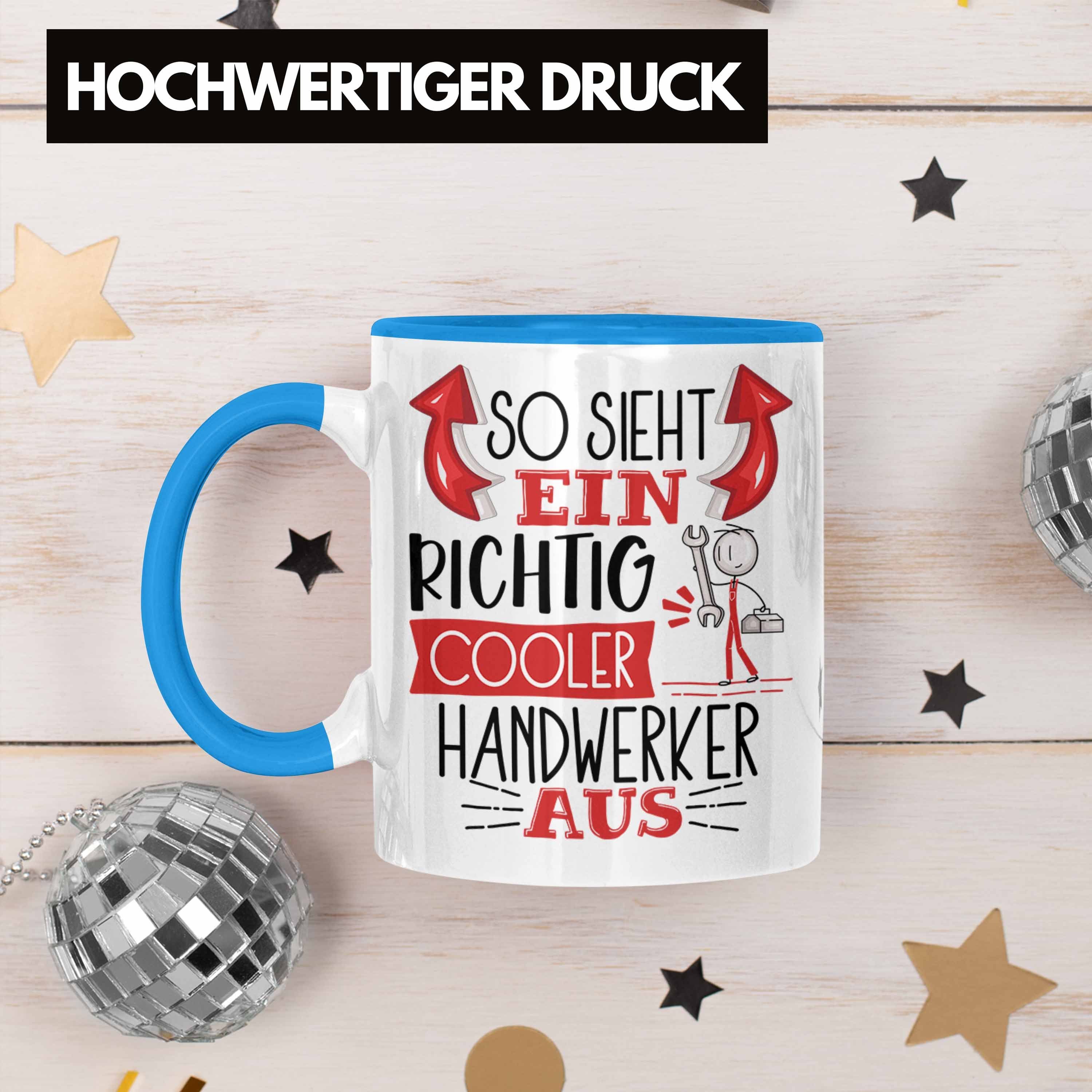 Tasse So Handwerker Aus Tasse Sieht Trendation Cooler Handwerker Geschenk Ein G Blau RIchtig