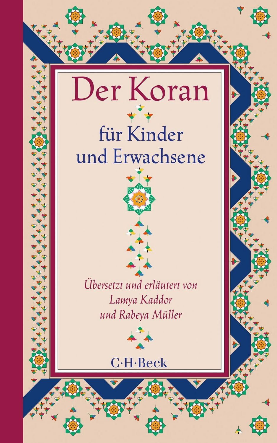 Der Koran für Kinder und Erwachsene / Lamya Kaddor, Rabeya Müller