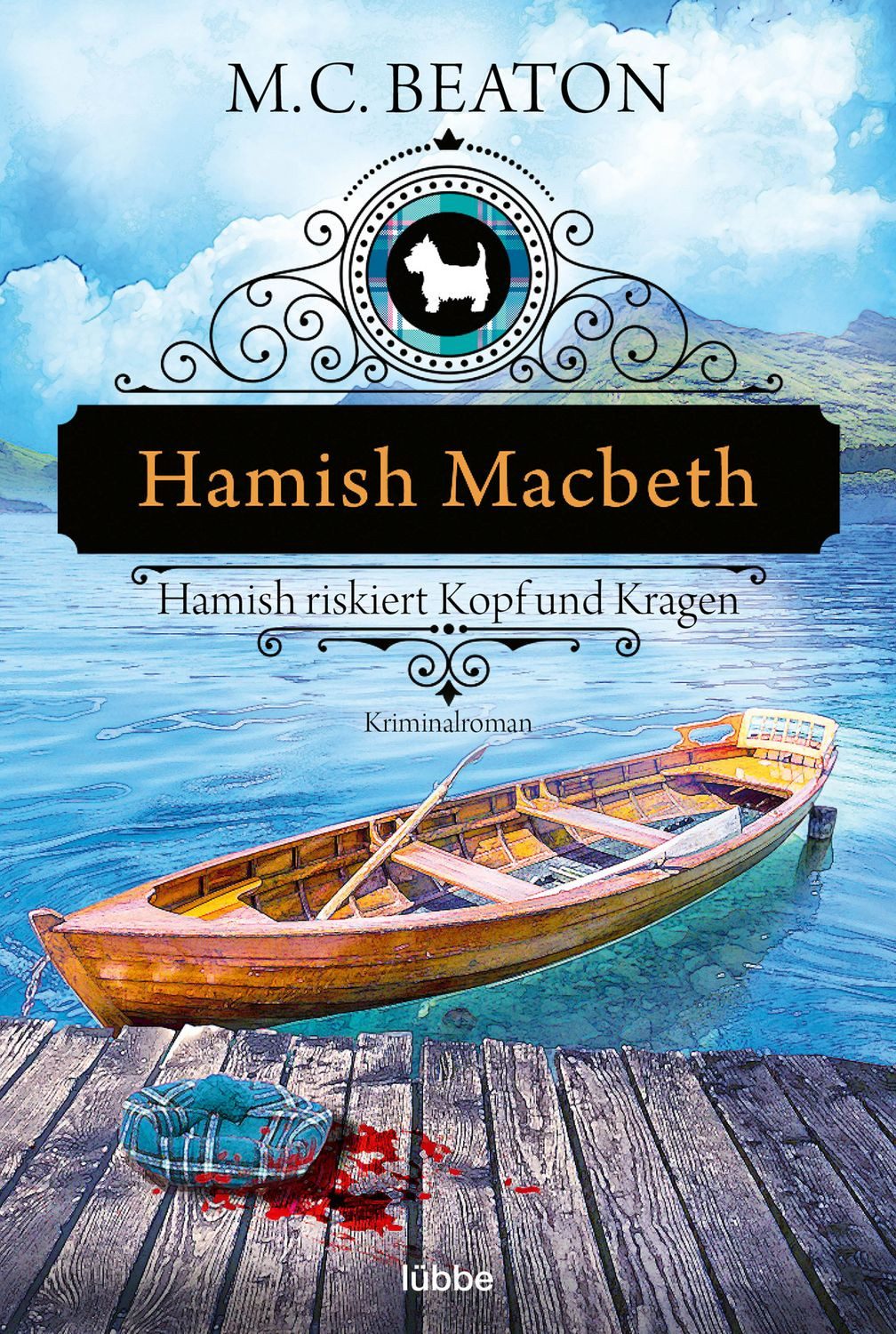Hamish Macbeth riskiert Kopf und Kragen / M. C. Beaton
