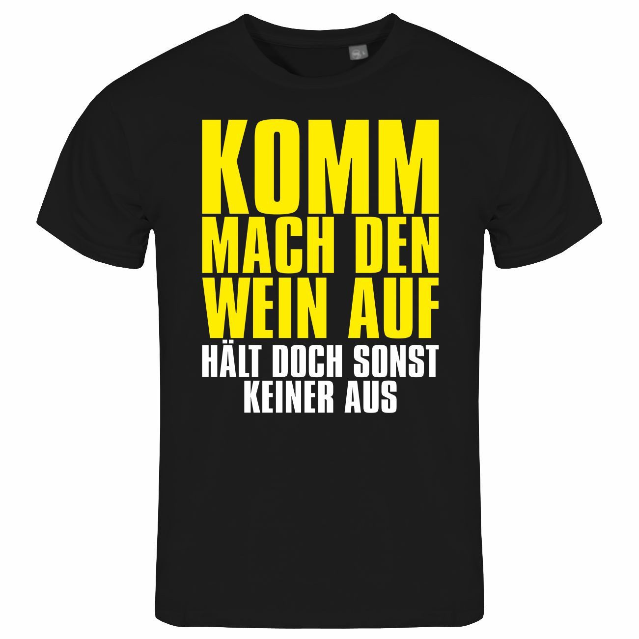 Print-Shirt Herren T-Shirt Komm mach den Wein auf - hält doch sonst keiner aus