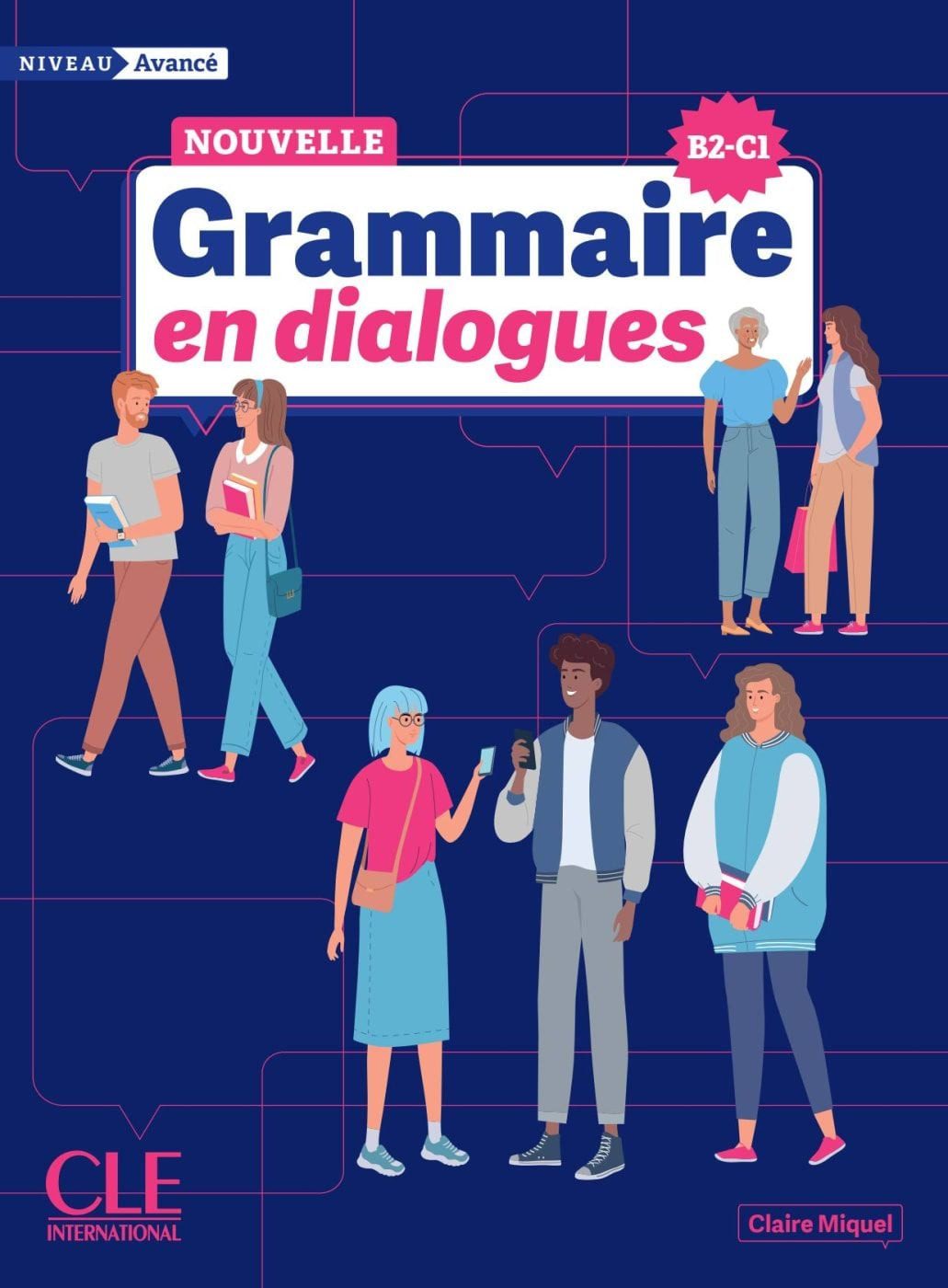 Nouvelle grammaire en dialogues / Claire Miquel, Niveau avancé. Livre avec corrigés et audio en ligne