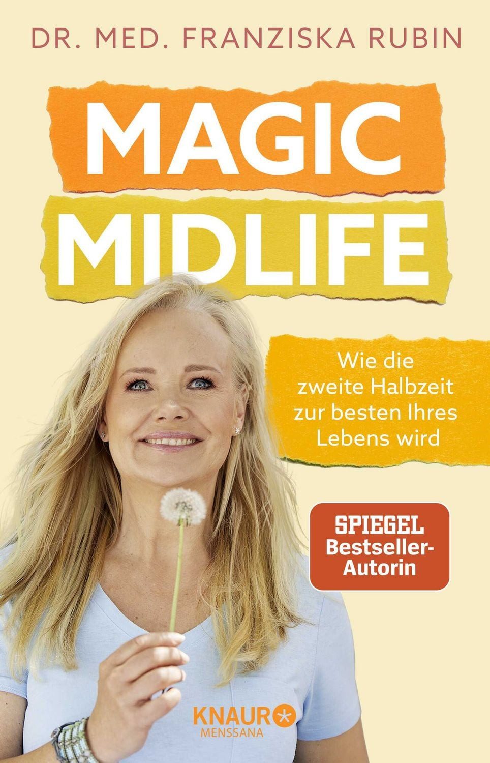Magic Midlife Wie die zweite Halbzeit zur besten Ihres Lebens wird, M / Franziska Rubin, X