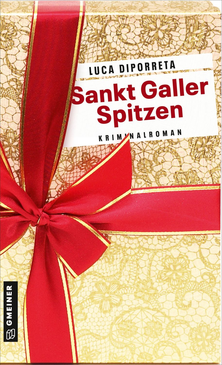 Sankt Galler Spitzen Kriminalroman / Luca DiPorreta, X