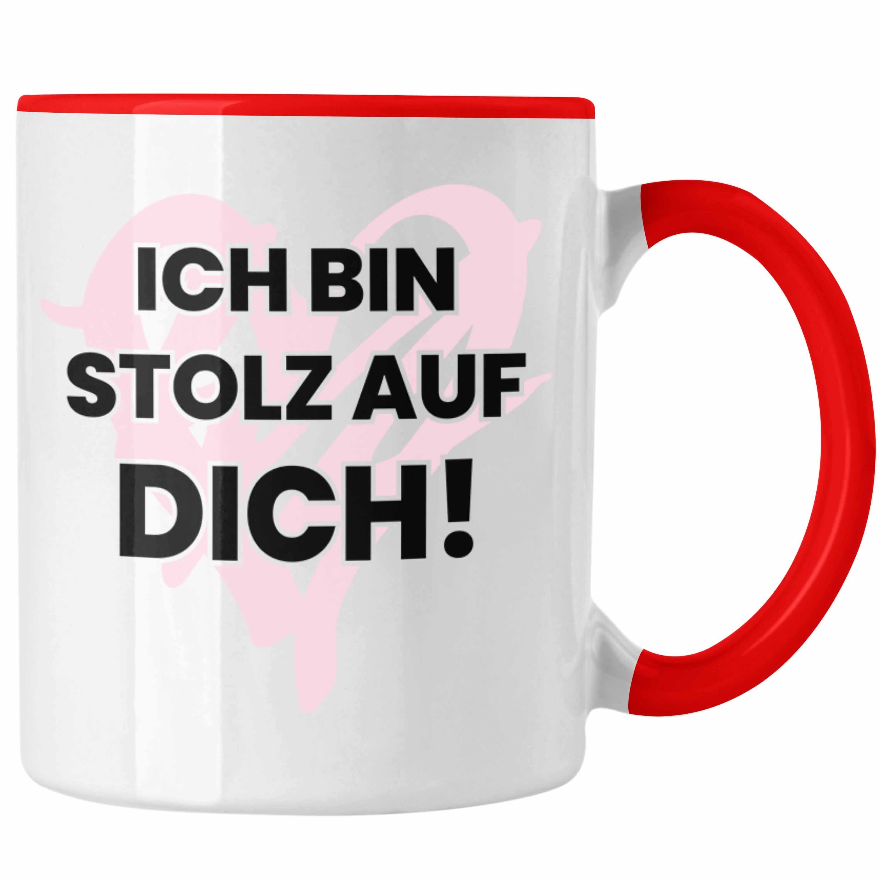 Trendation Tasse Trendation - Ich Bin Stolz Auf Dich Tasse Geschenk Du Hast Es Geschafft Tapfer Rot