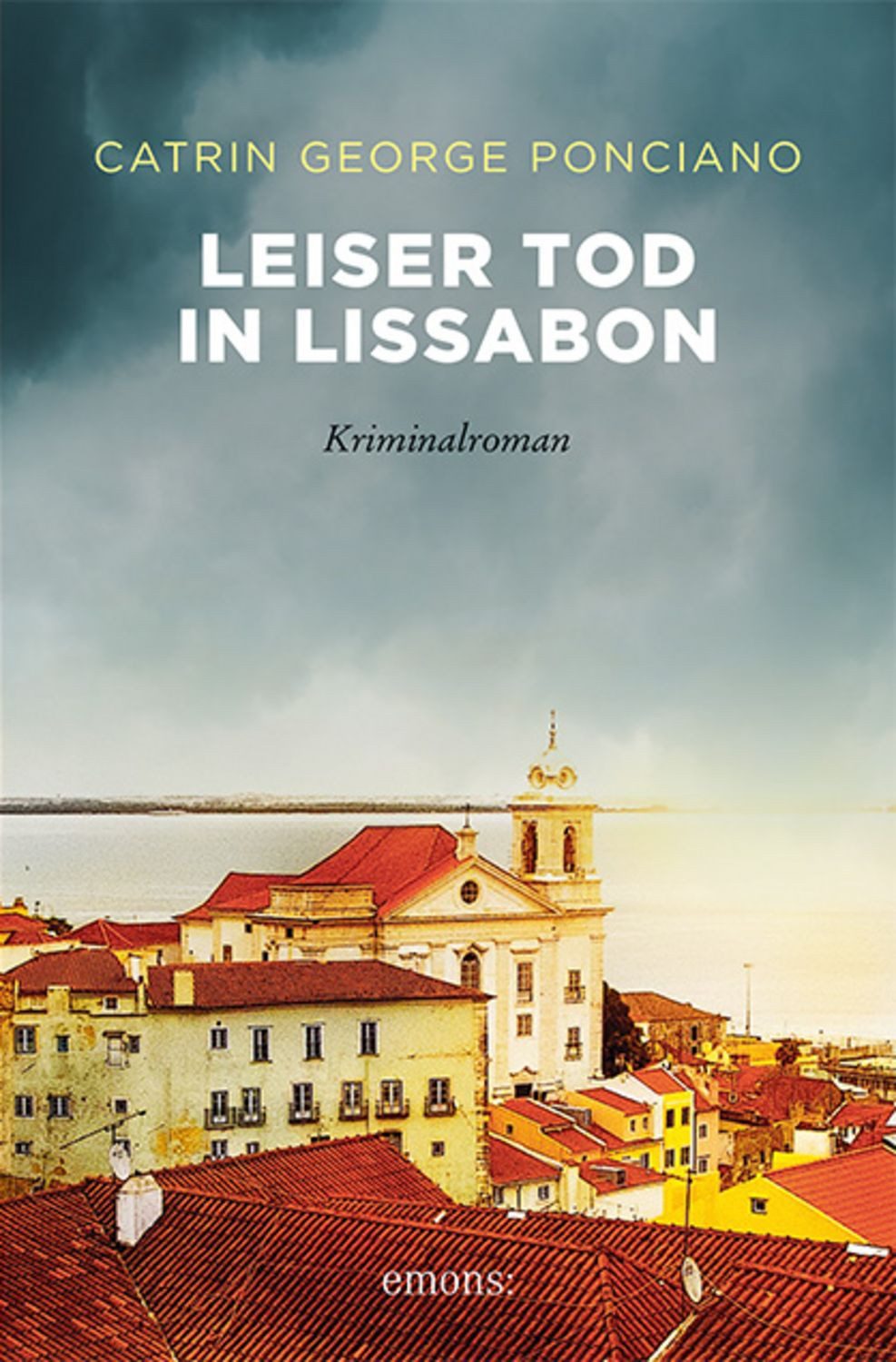 Leiser Tod in Lissabon / Catrin George Ponciano